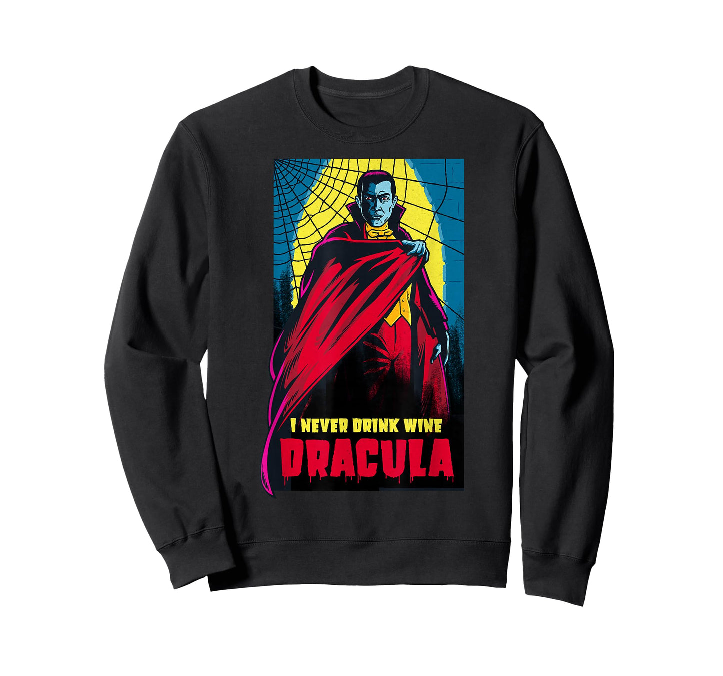 I Never Drink Wine Dracula T-Shirt