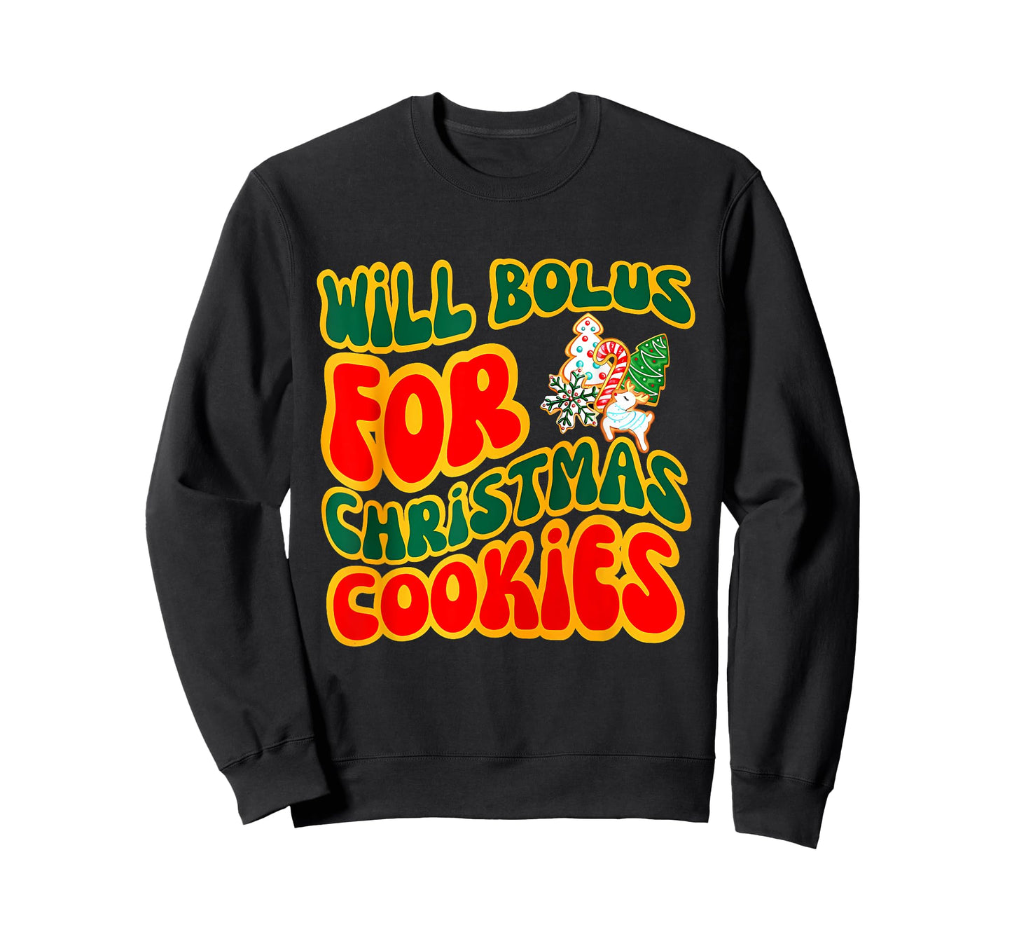 Will Bolus for Christmas Cookies Quote T-Shirt
