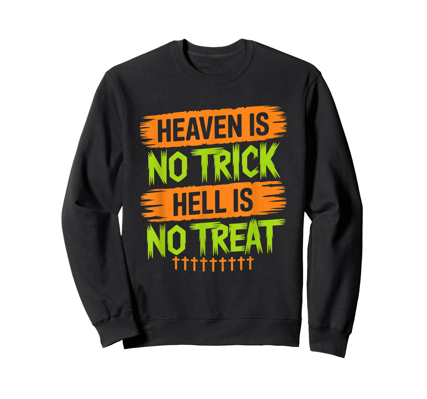 Heaven is No Trick Hell is No Treat - Christian Halloween T-Shirt
