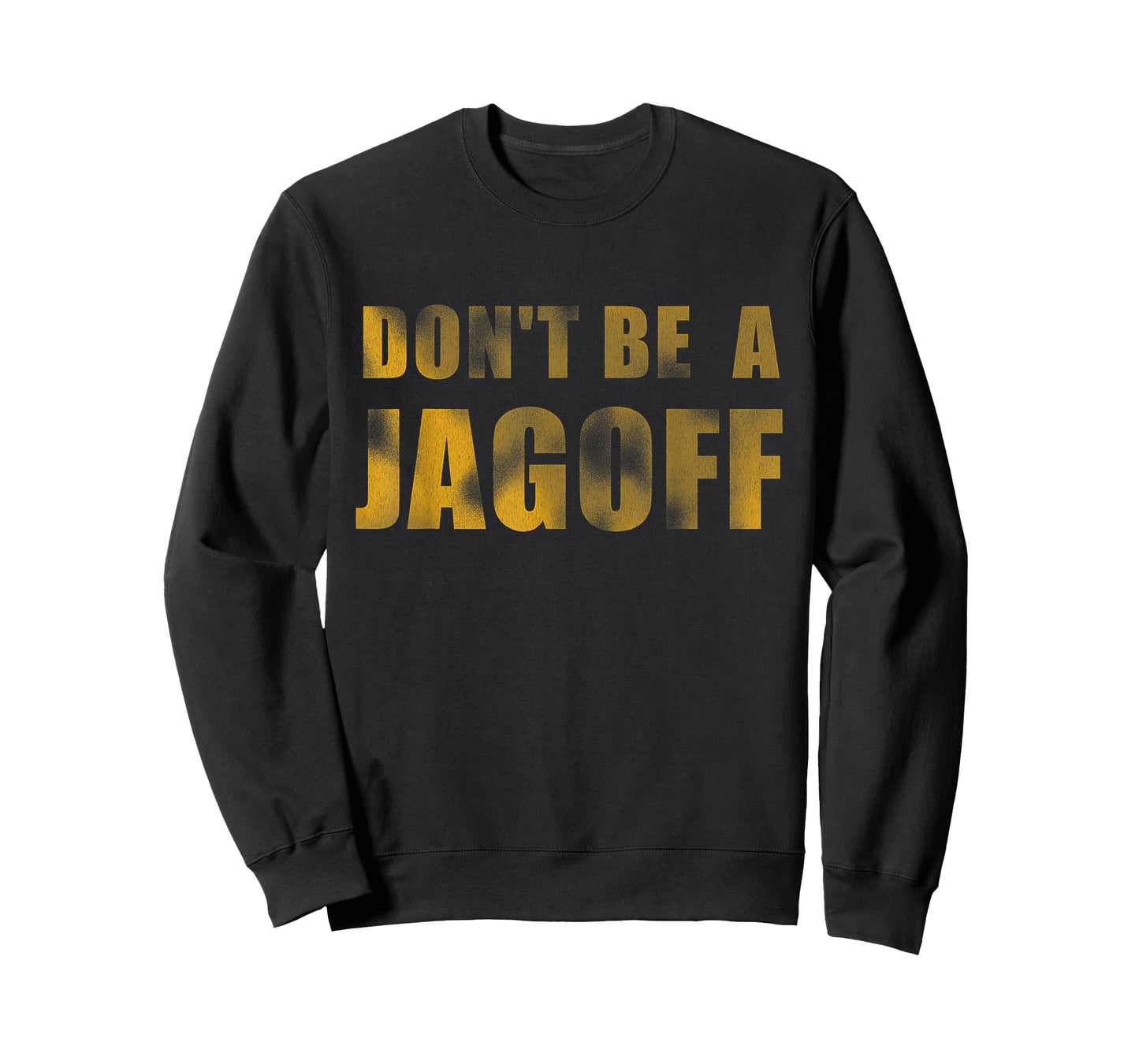Don't Be a Jagoff Pittsburghese Distressed Font T-Shirt