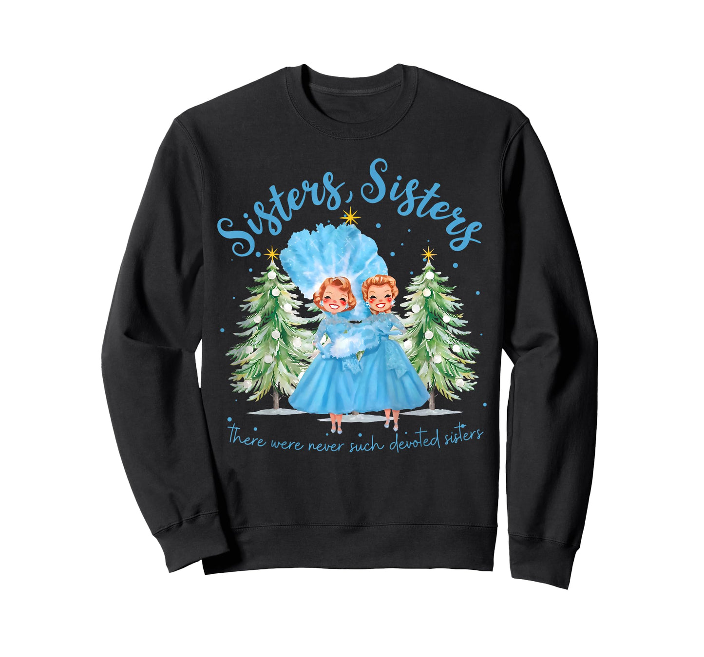 There were Never Such Devoted Sisters Christmas Xmas Pajamas T-Shirt