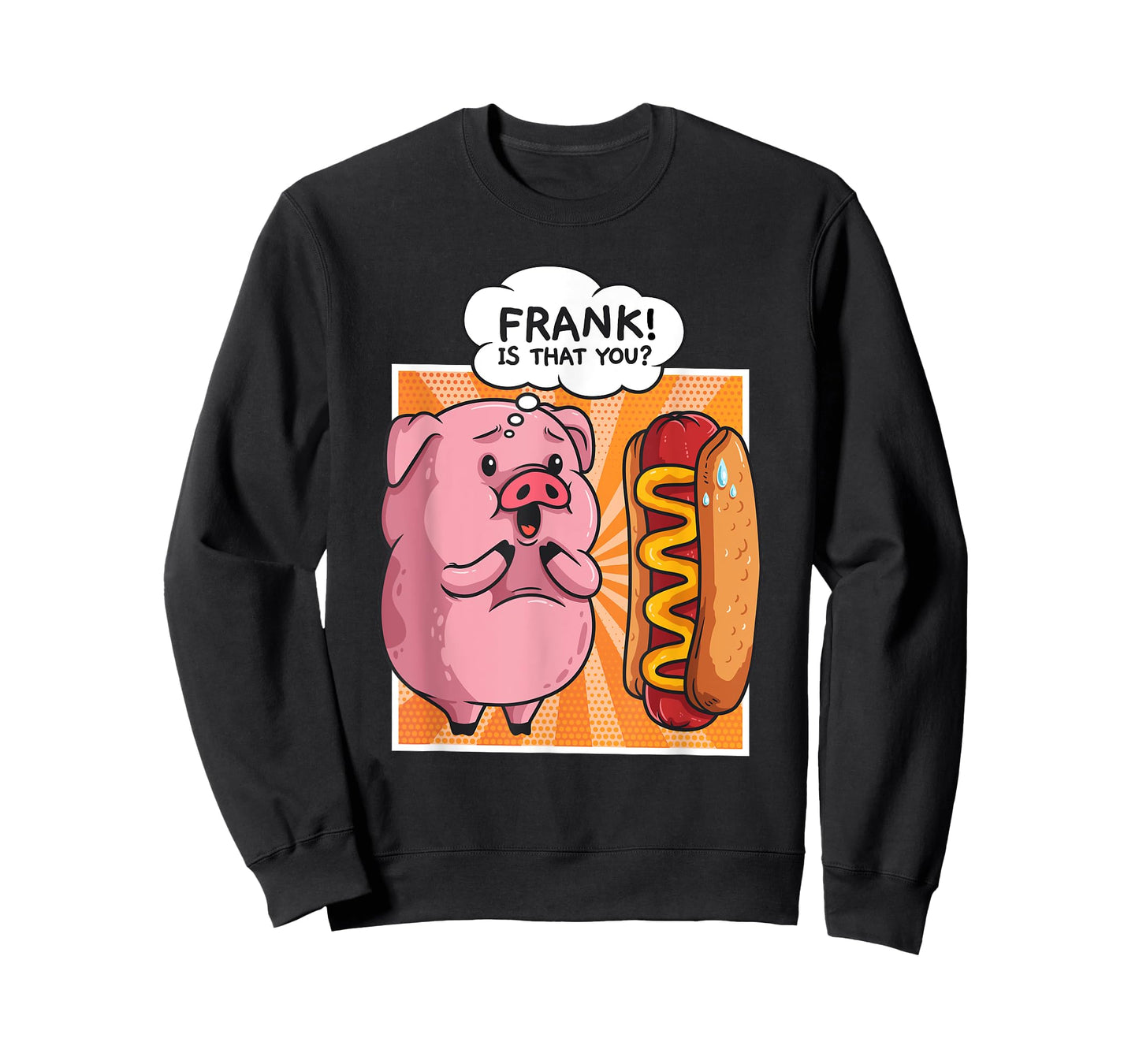 Frank Is That You Pig Hotdog Hot Dog Gift Funny T-Shirt