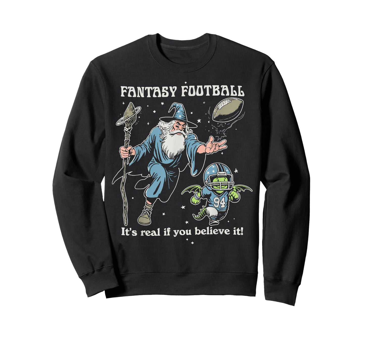 Fantasy Football It's Real of You Believe It T-Shirt