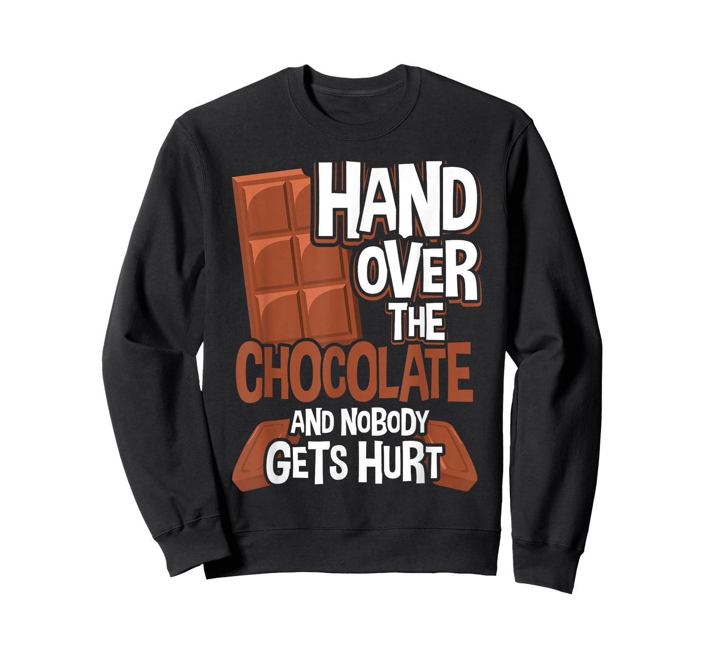 Hand Over The Chocolate Nobody Gets Hurt Chocolate T-Shirt