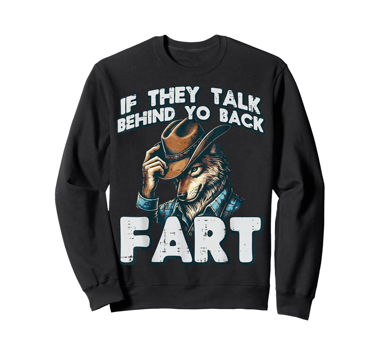 If They Talk Behind Your Back Fart Funny Alpha Wolf Meme T-Shirt