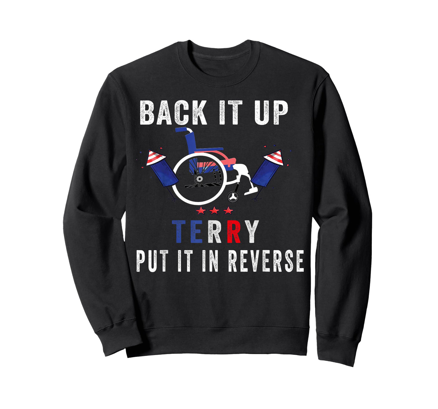 Back Up Terry Put It In Reverse Firework Funny 4th Of July T-Shirt