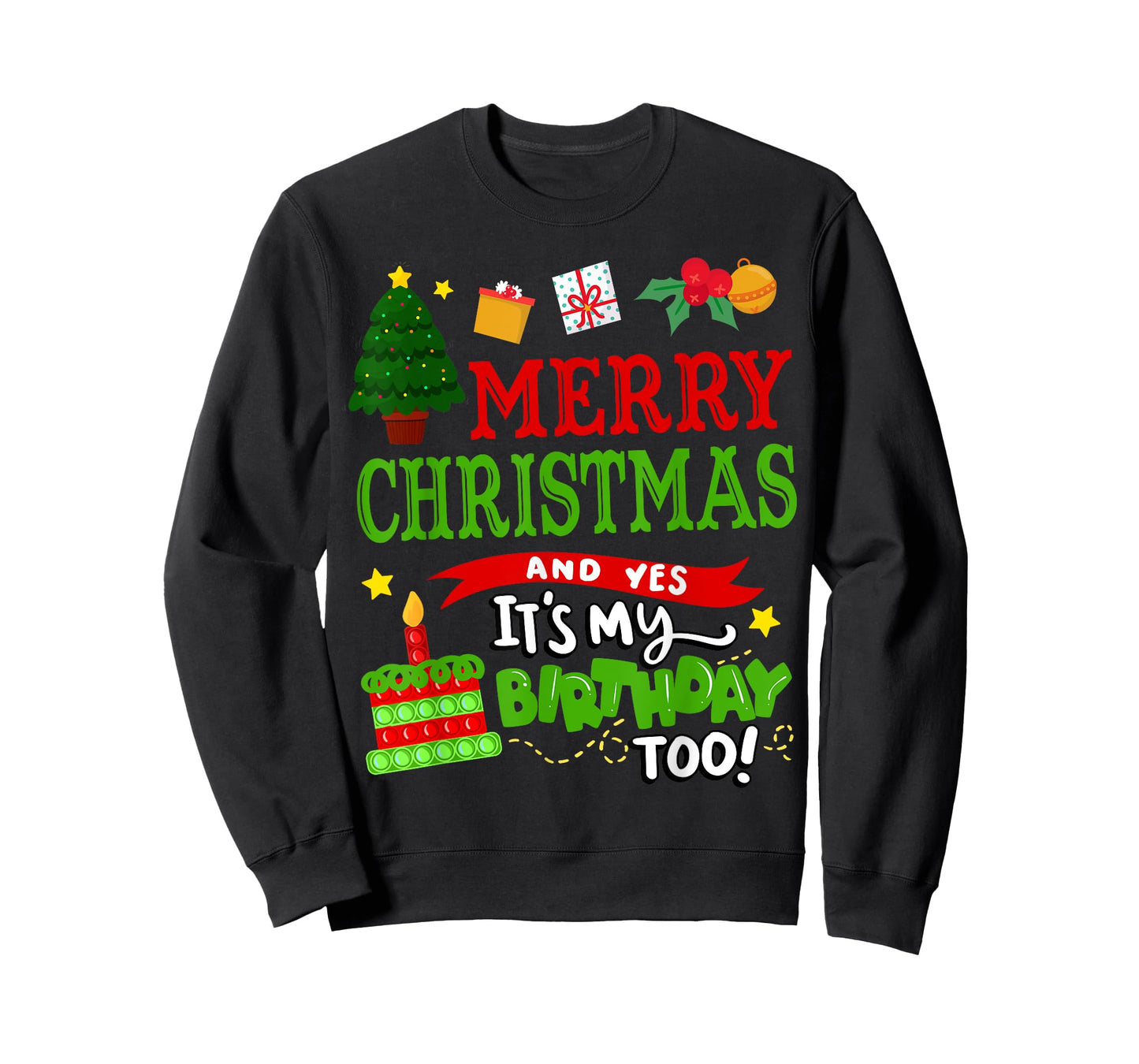 Merry Christmas and Yes It's My Birthday Too! T-Shirt