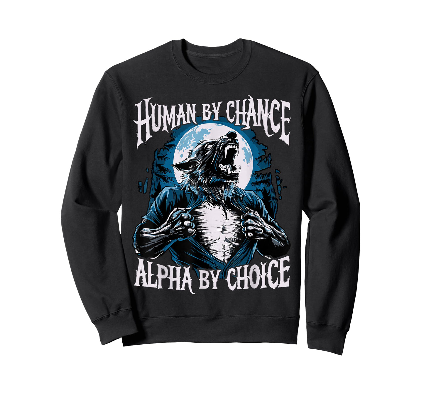 Wolf Human By Chance Alpha By Choice T-Shirt
