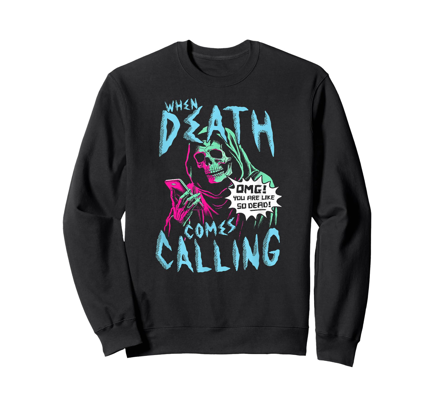 When Death Comes Calling You Are Like So Dead T-Shirt