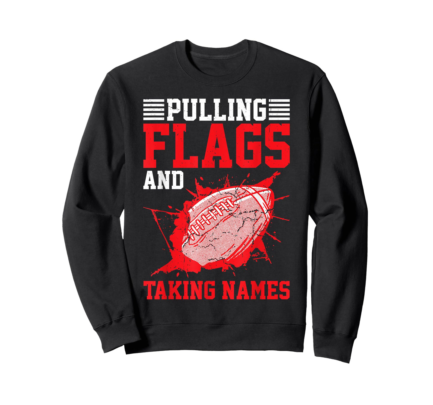 Pulling Flags And Taking Names Flag Football ---- T-Shirt