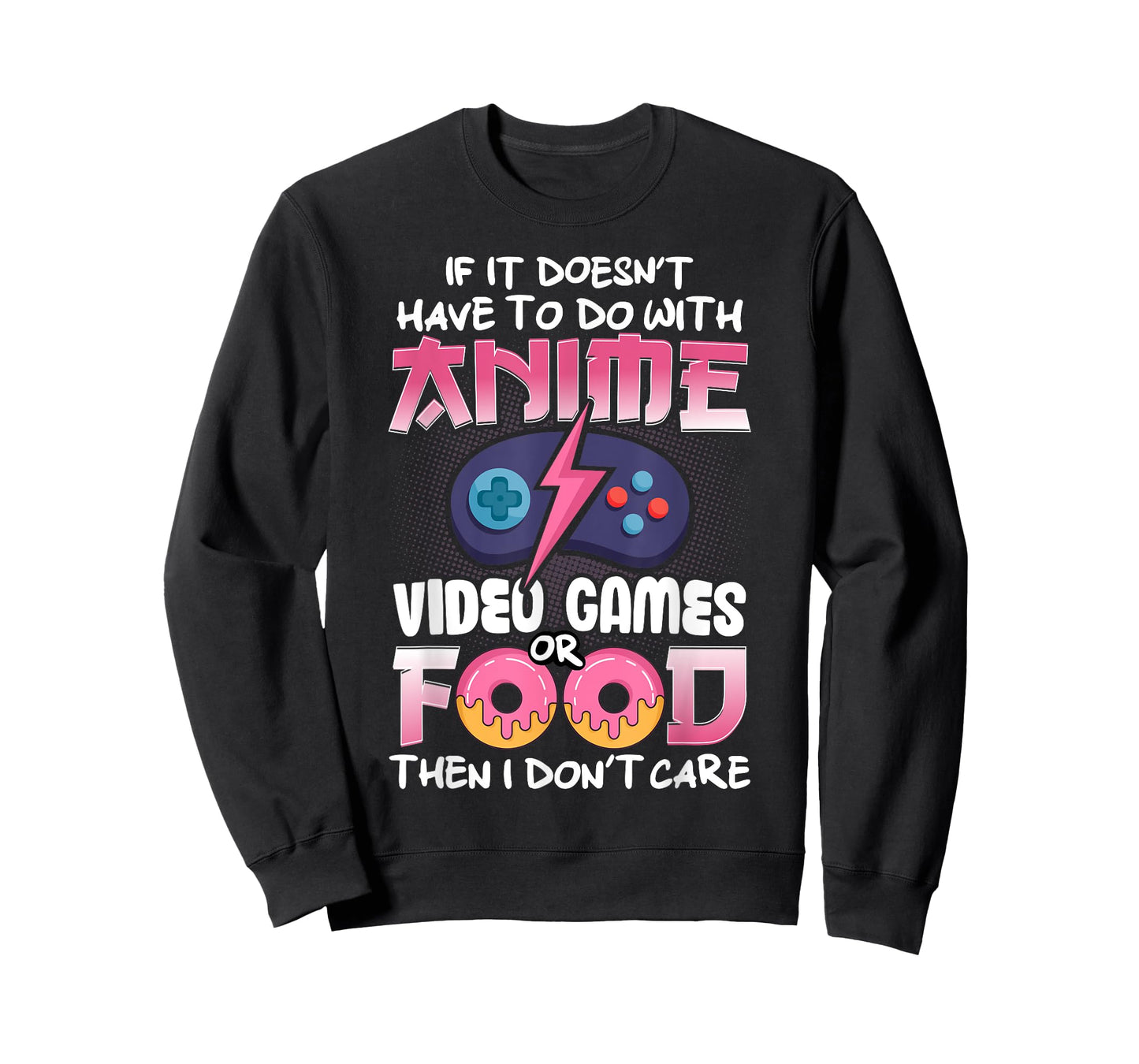 If It Doesn't Have To Do With Anime Video Games Or Food T-Shirt