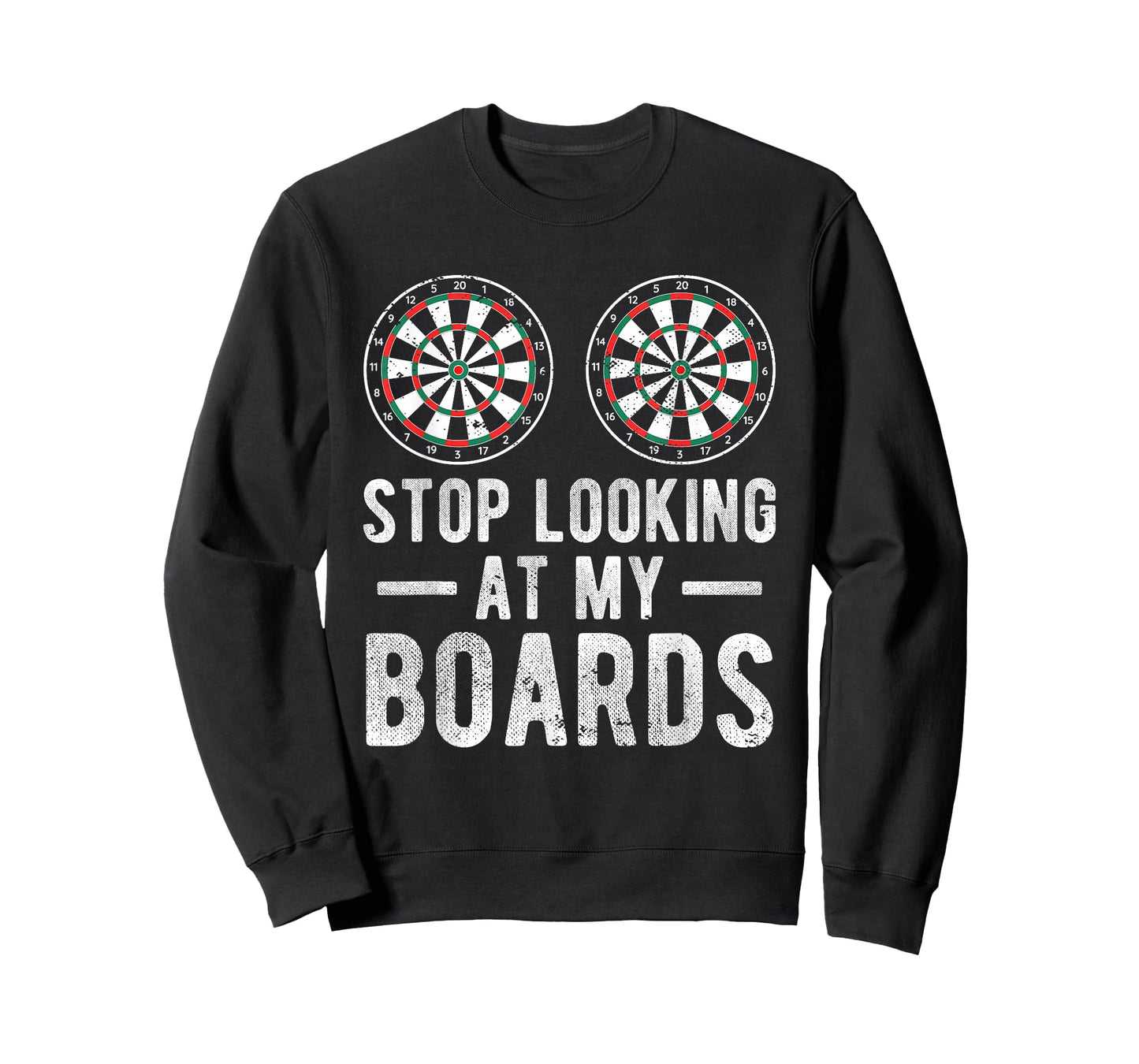 Stop Looking At My Boards Dart Player Dartboard Funny Darts T-Shirt