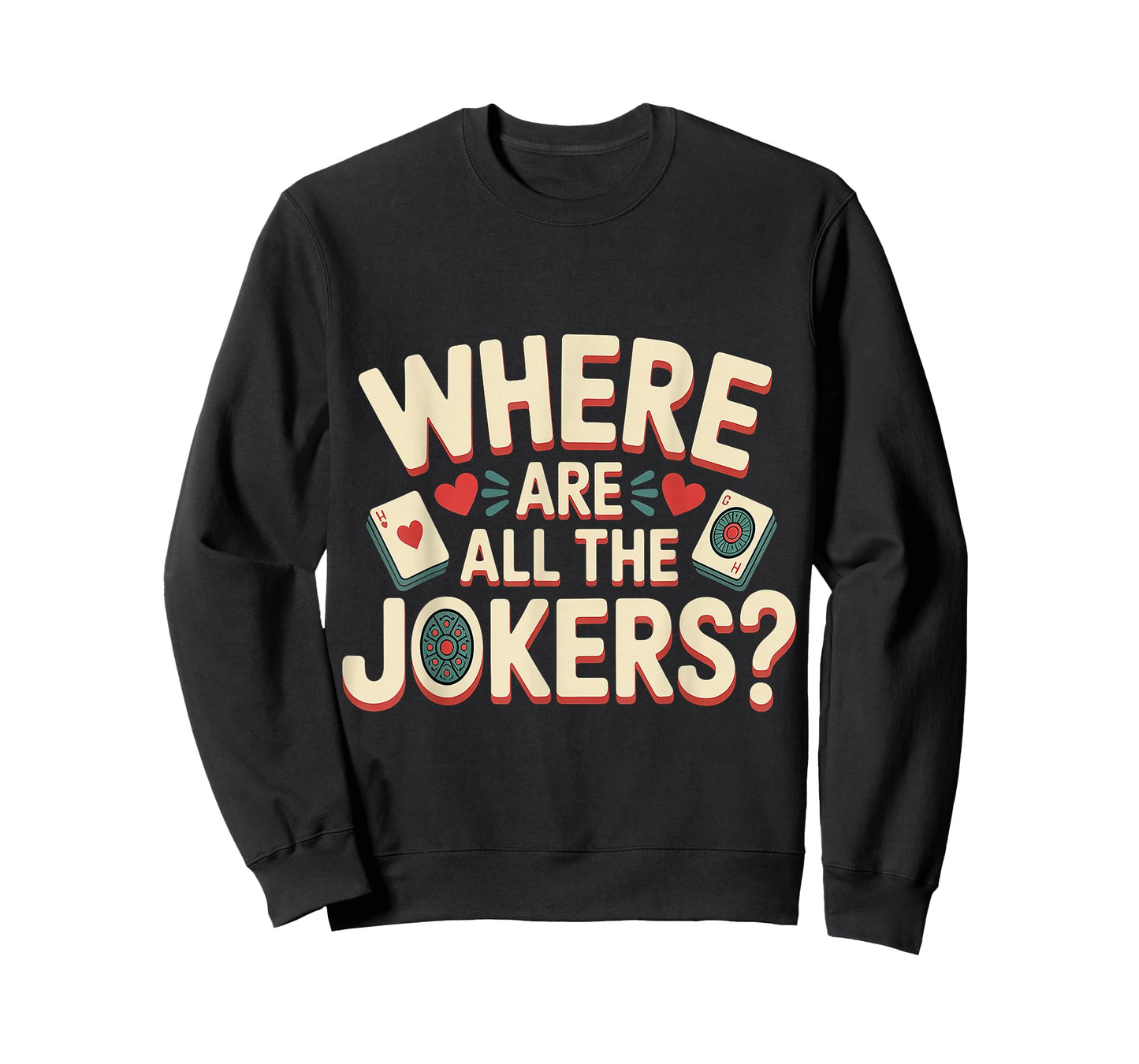 Where are All The Jokers Mahjong Player Game |- T-Shirt