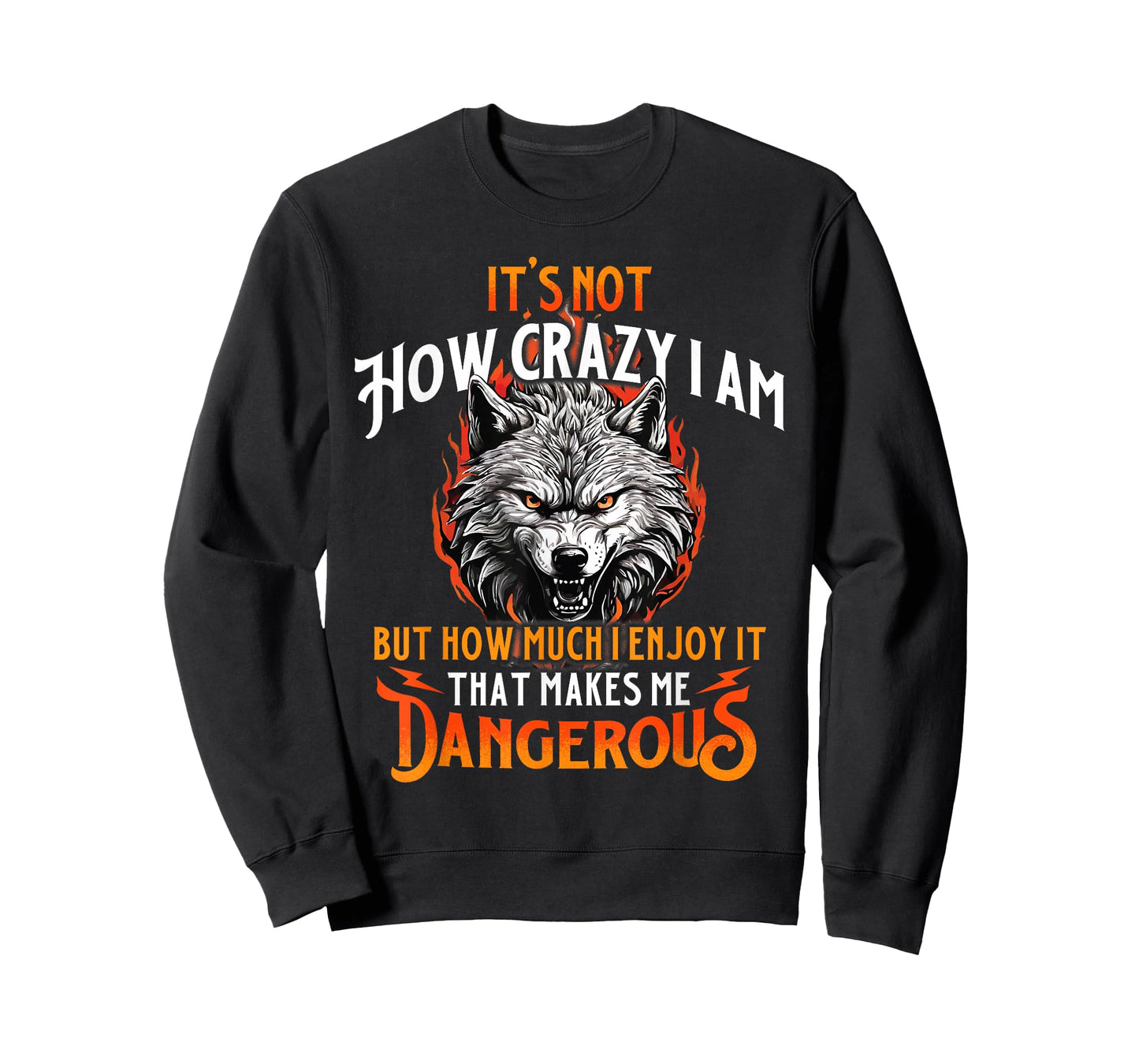 That Makes Me Dangerous - Wolf Lover Wildlife Animal T-Shirt