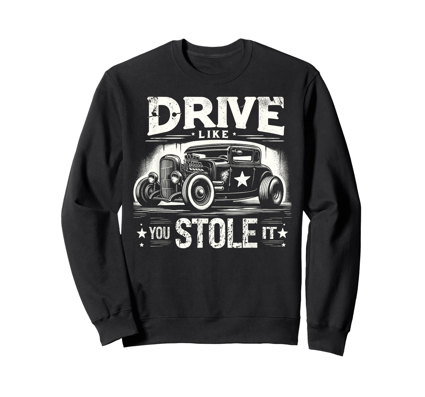 Rat Rod, Drive Like You Stole It, Vintage Hot Rod Car T-Shirt