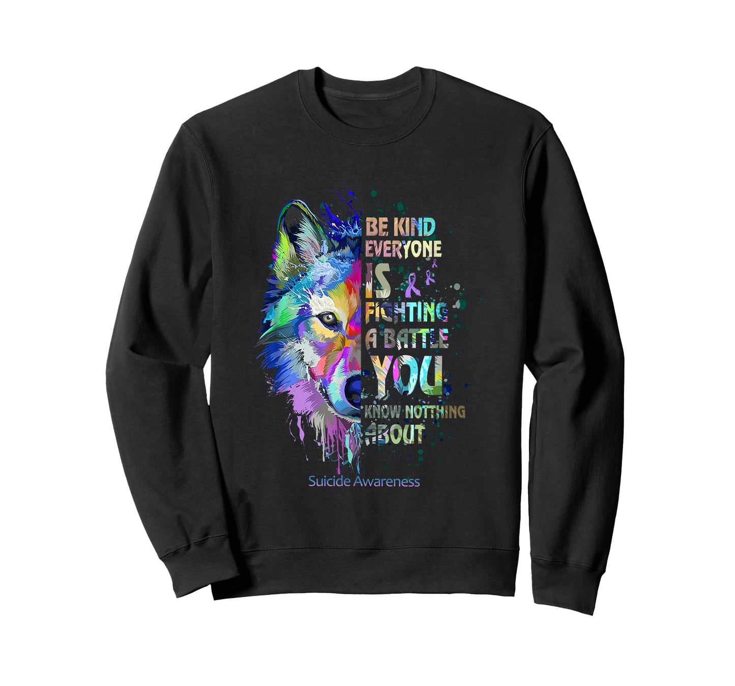 Suicide Awareness Be Kind Everyone Is Fighting A Battle Wolf T-Shirt