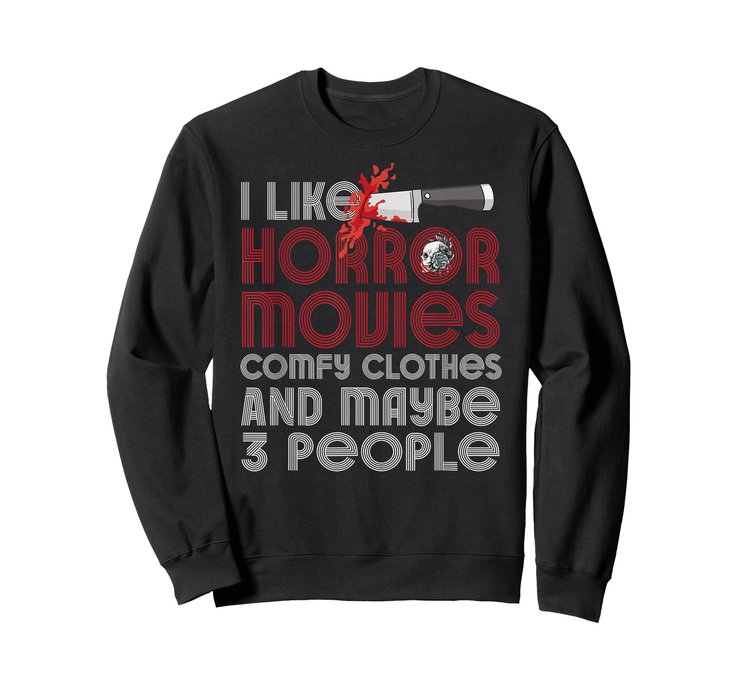 I Like Horror Movies Comfy Clothes And Maybe 3 People Funny T-Shirt