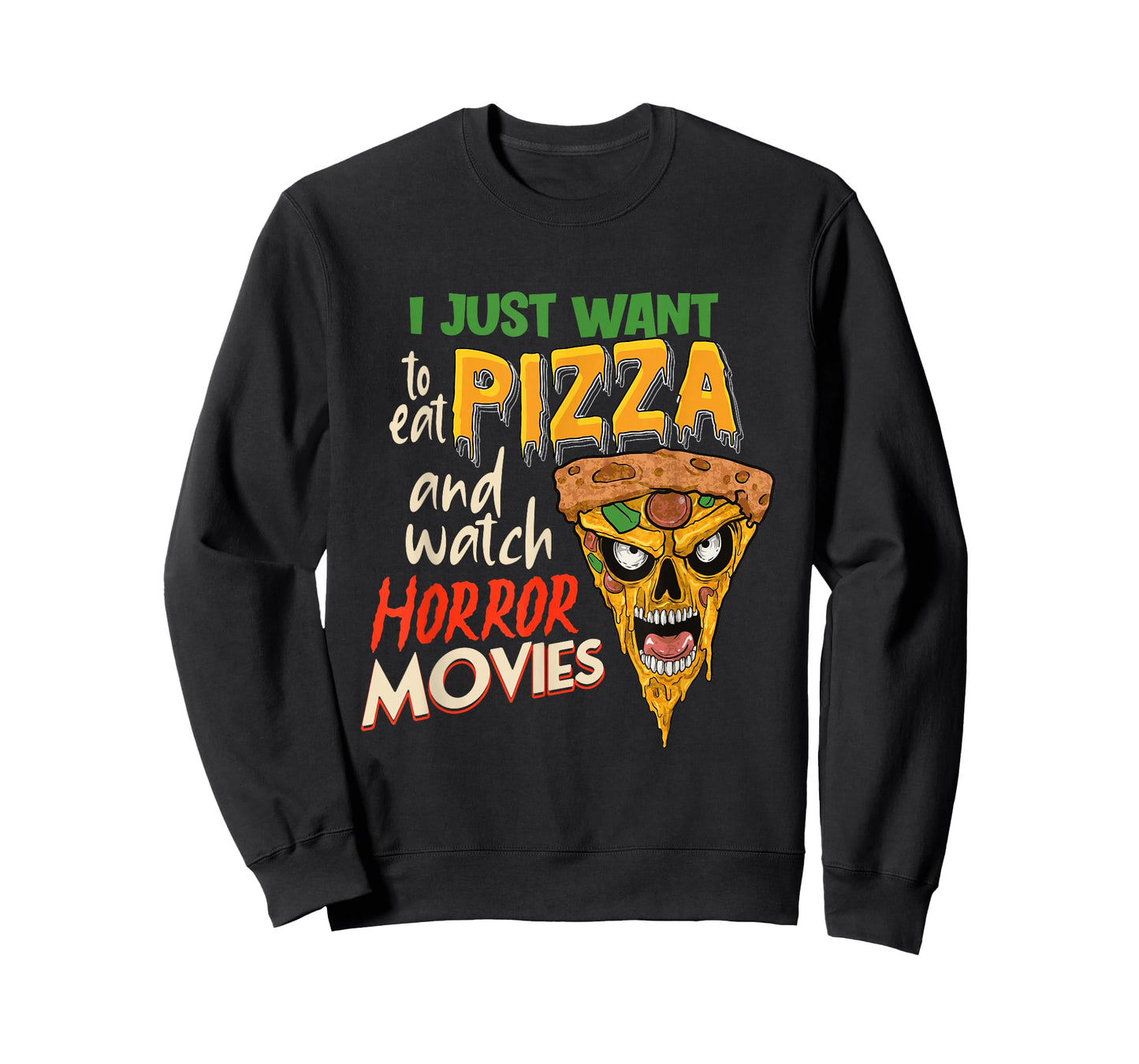 I Just want to eat Pizza and watch Horror Movies Horror Fan T-Shirt