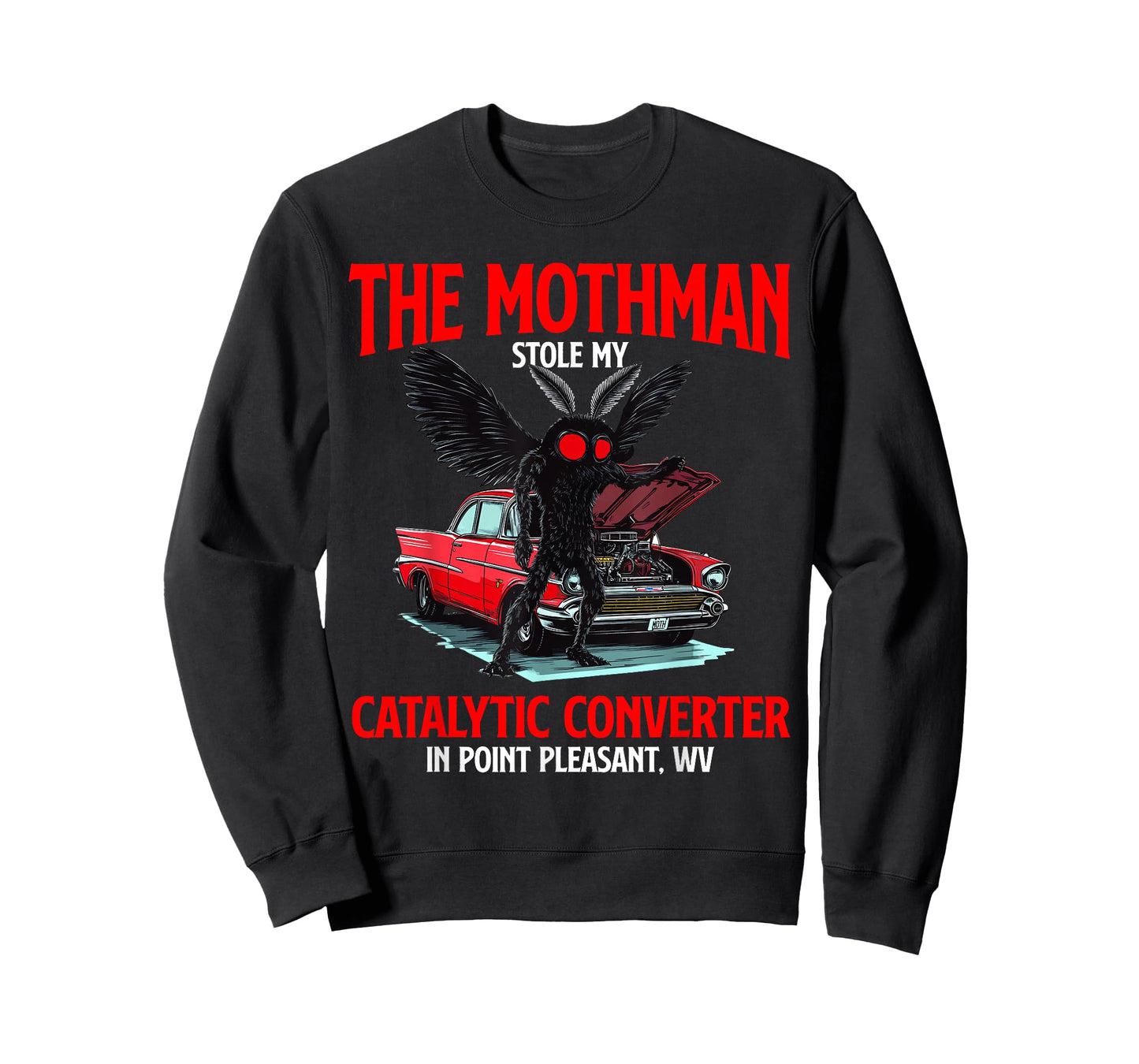The Mothman Stole My Catalytic Converter Funny Cryptid WV T-Shirt