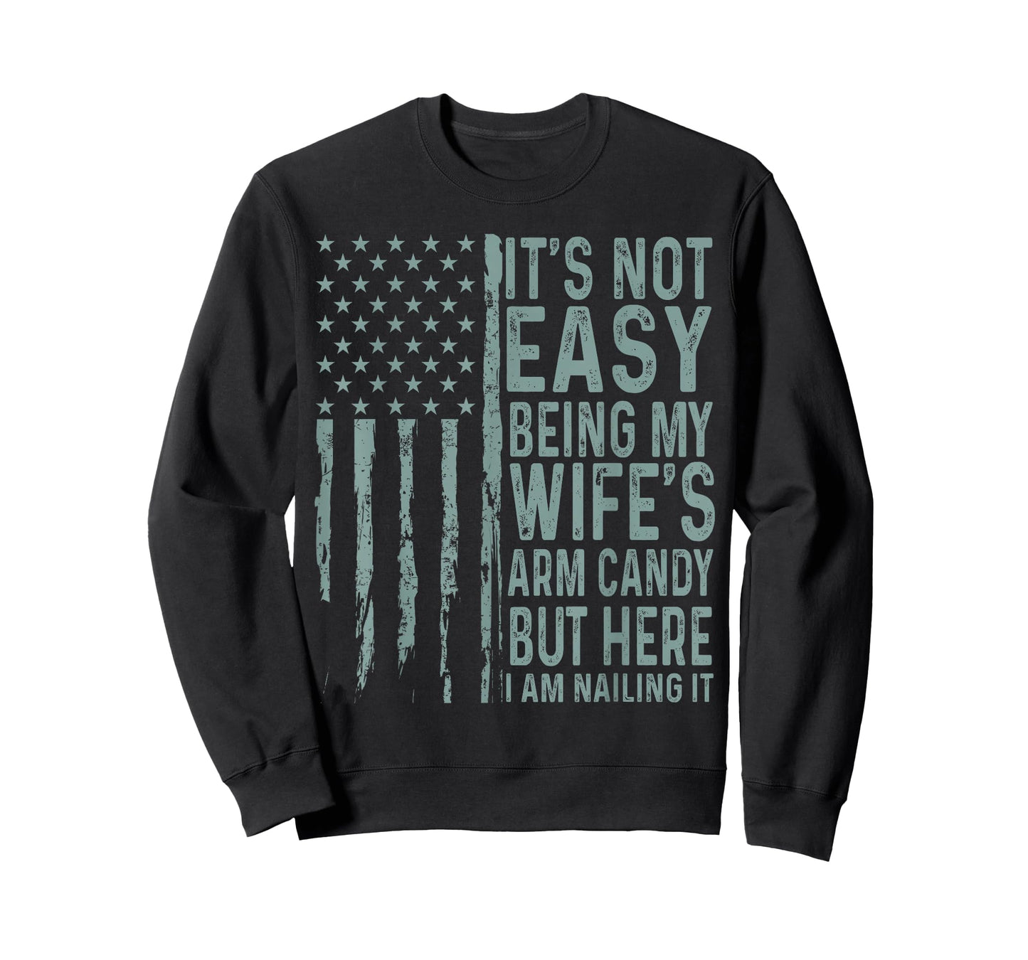 It's Not Easy Being My Wife's Arm Candy Funny Husband T-Shirt