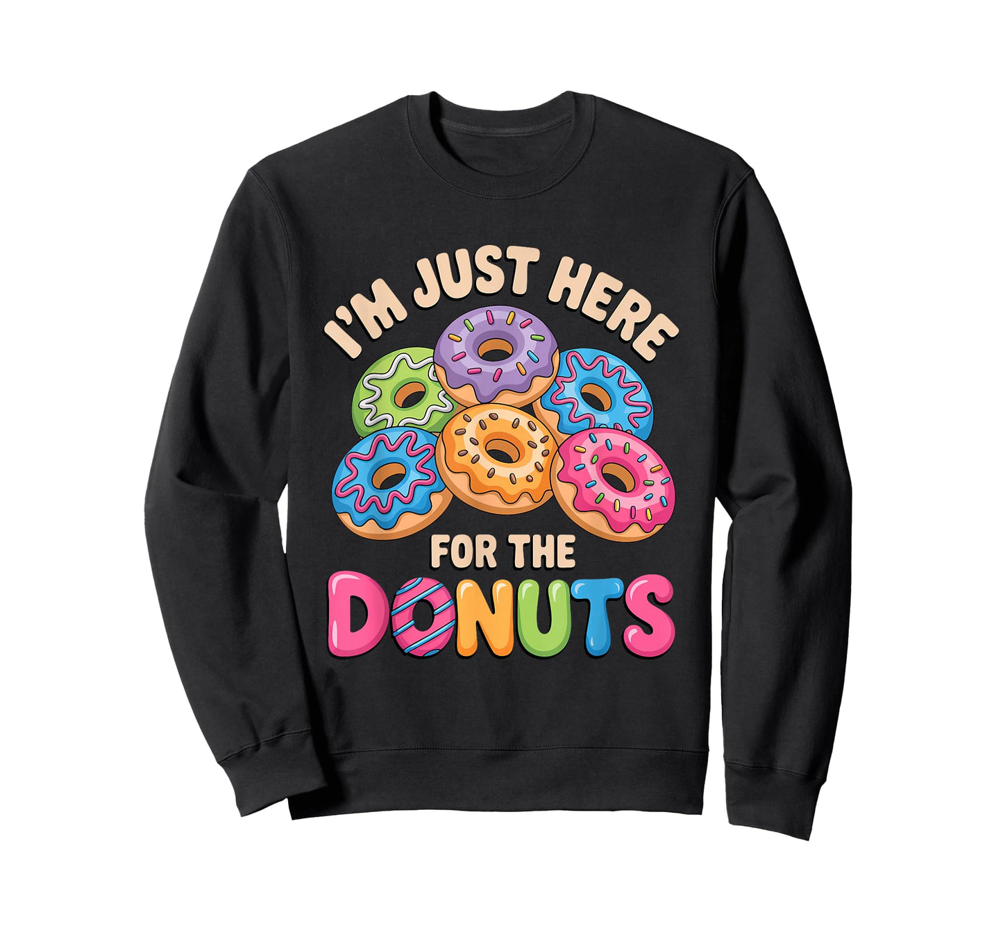 Im Just Here for The Donuts Fun Saying Quote Humor Donut Day T-Shirt