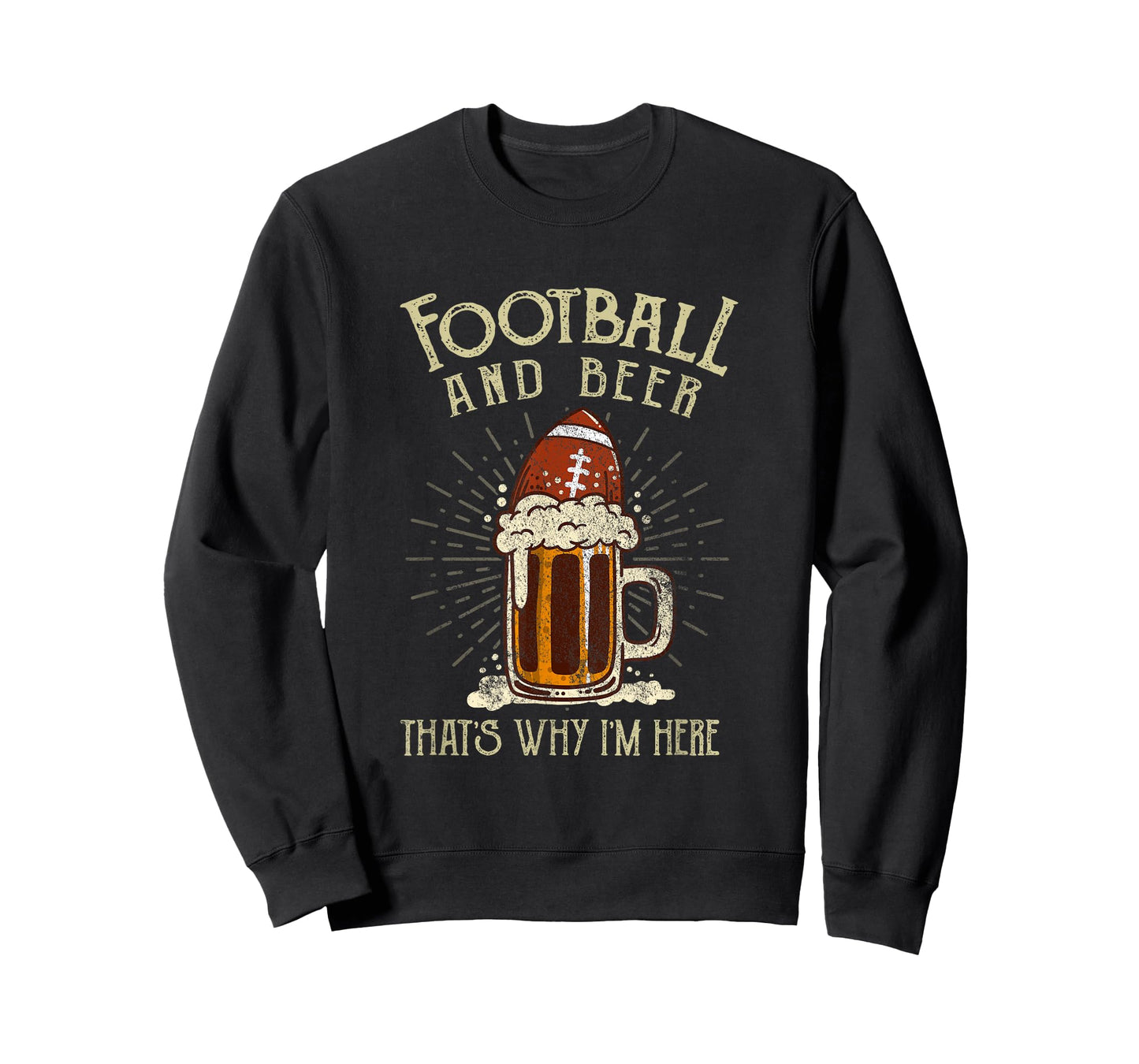 Football And Beer That's Why I'm Here Game Drinking Clothes T-Shirt