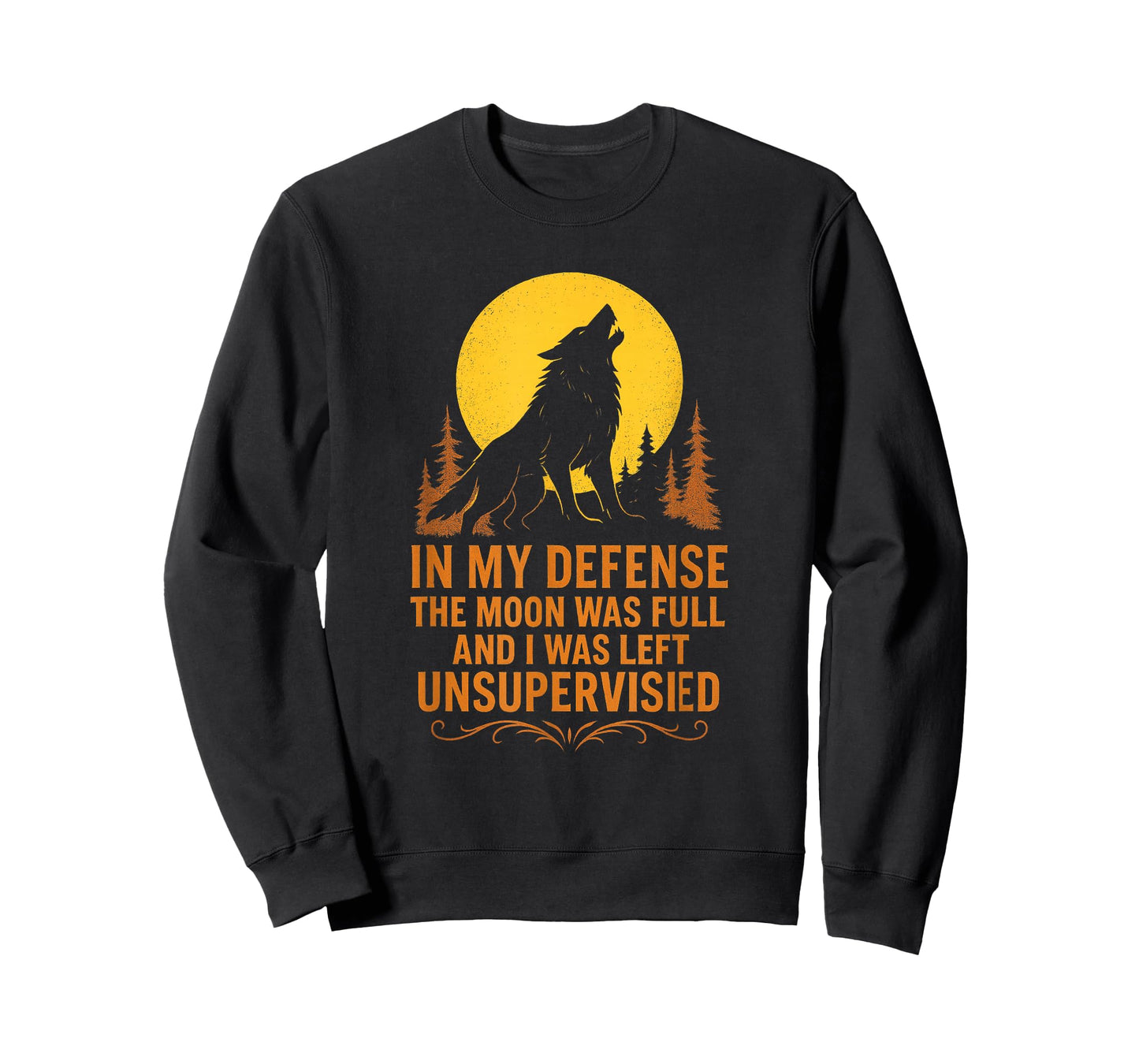 in My Defense The Moon was Full Wolf Monster Werewolf T-Shirt