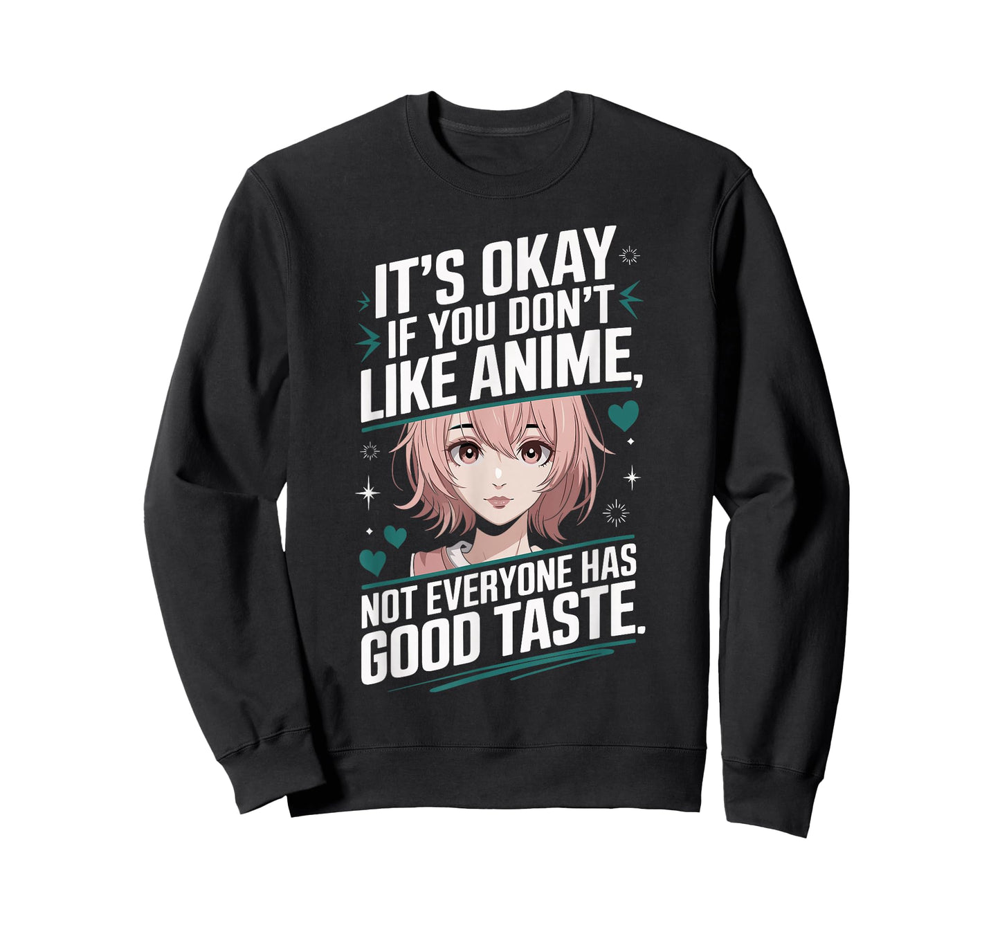 It's Okay If You Don't Like Anime Not Everyone Has Taste T-Shirt