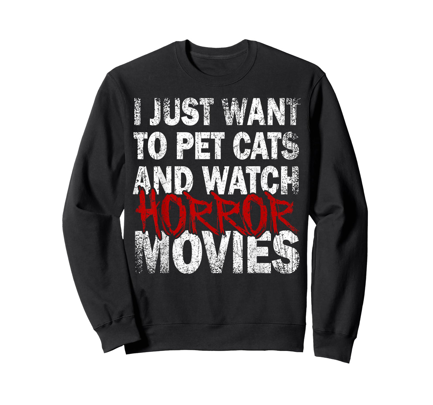 Funny I Just Want To Pet Cats And Watch Horror Movies Lover T-Shirt