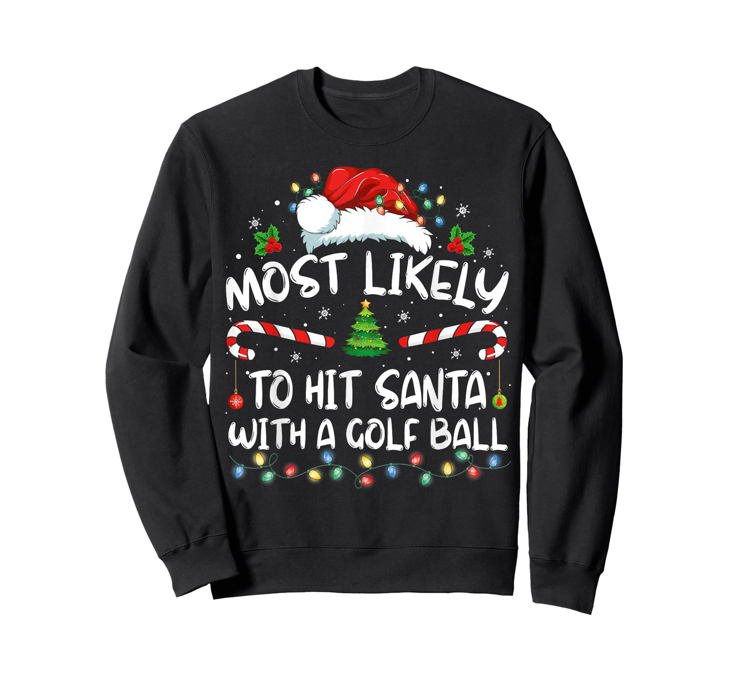 Most Likely To Hit Santa With A Golf Ball Christmas Pajamas T-Shirt