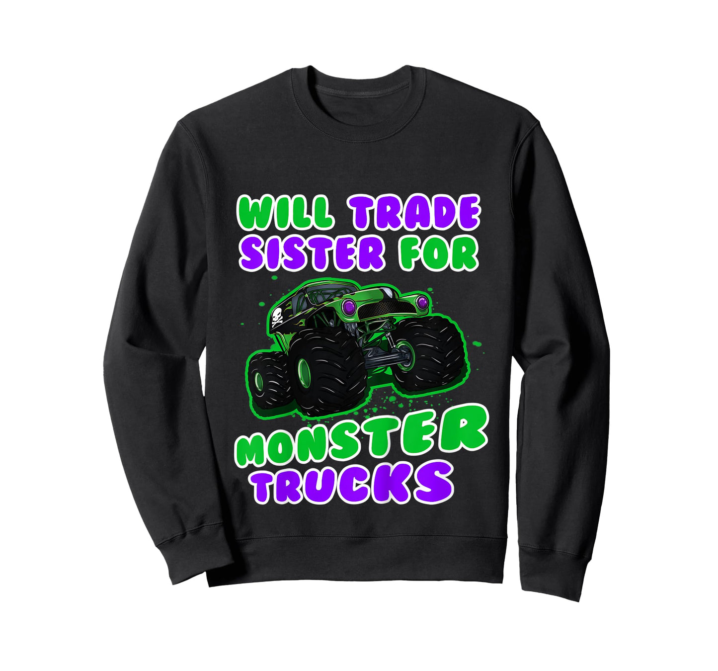 Kids Will Trade Sister for Monster Truck - Funny Monster Truck T-Shirt