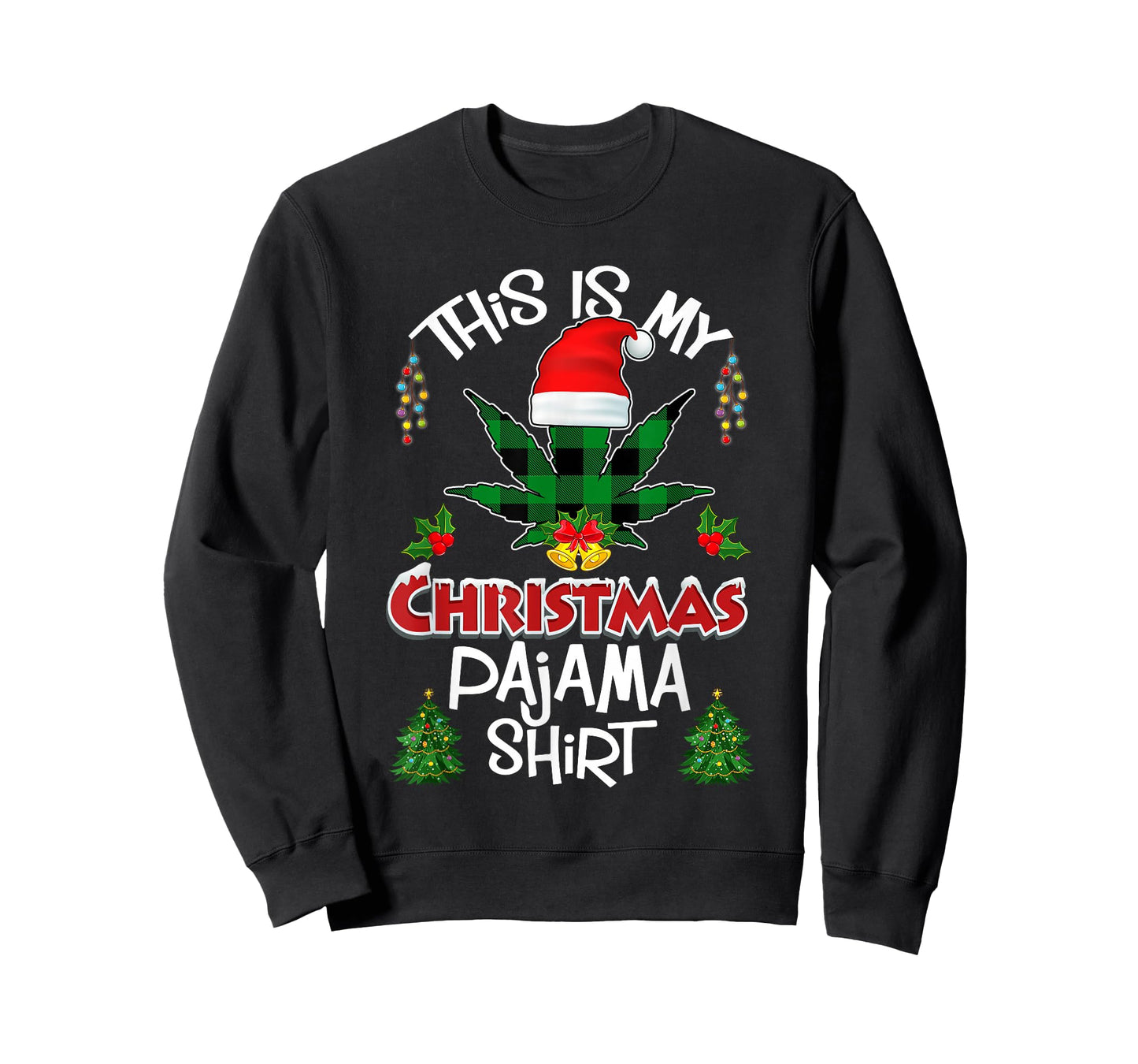 This is My Christmas Pajama Santa Hat Weed Marijuana Xmas T-Shirt