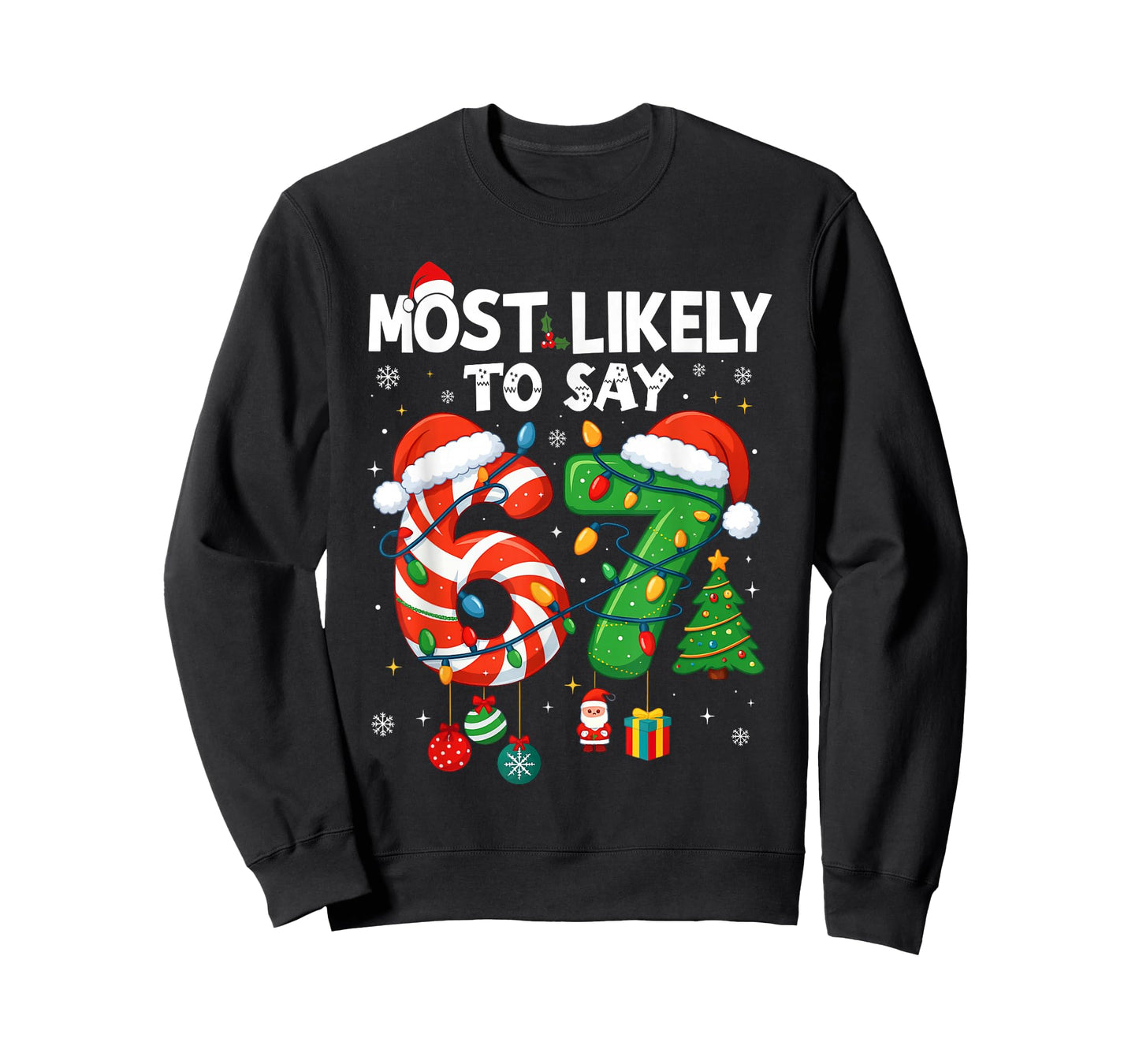 Funny Most Likely to Say 67 Meme Six Seven Santa Christmas T-Shirt