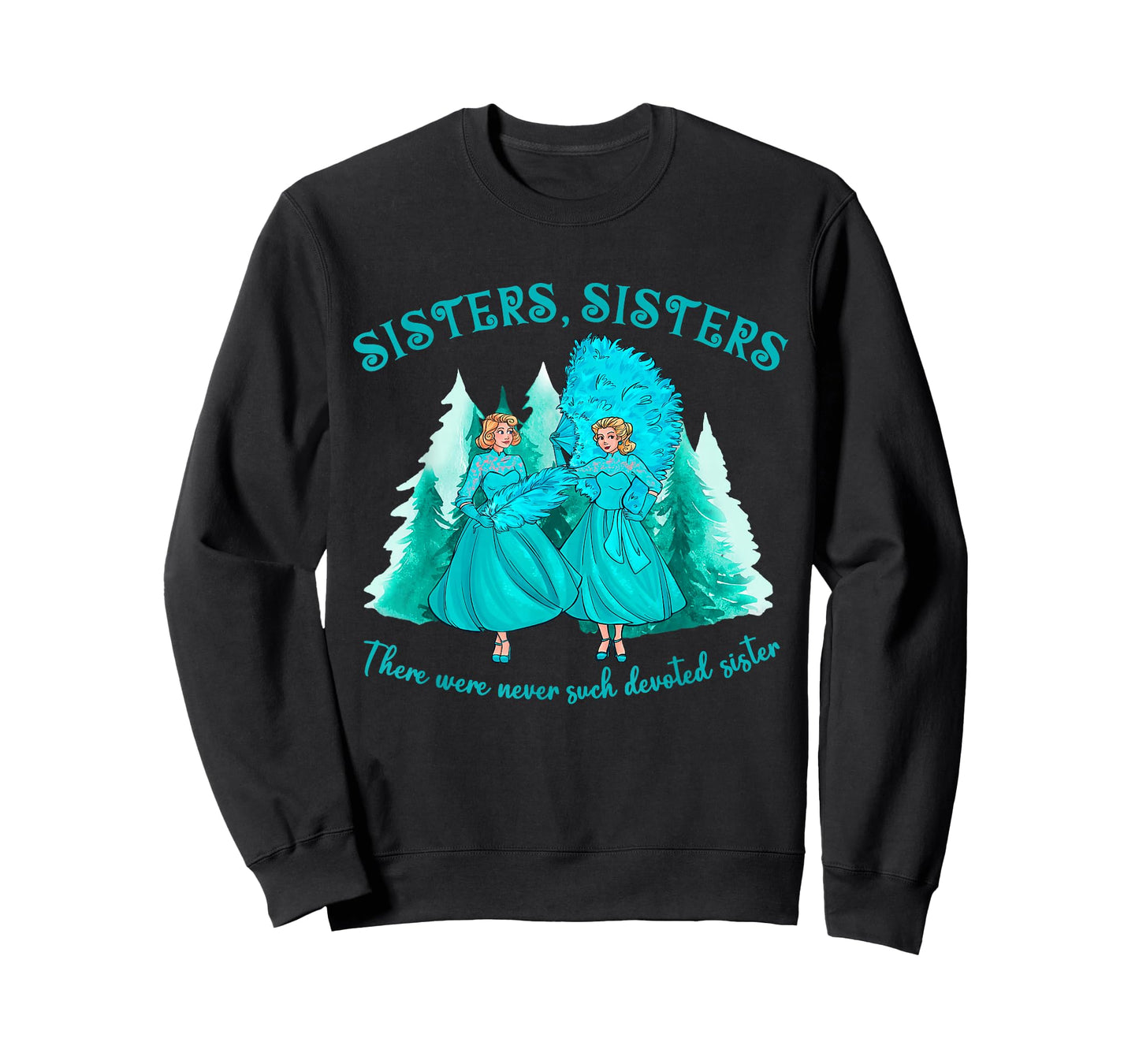 Sisters Sisters There Were Never Such Devoted Sister Xmas T-Shirt