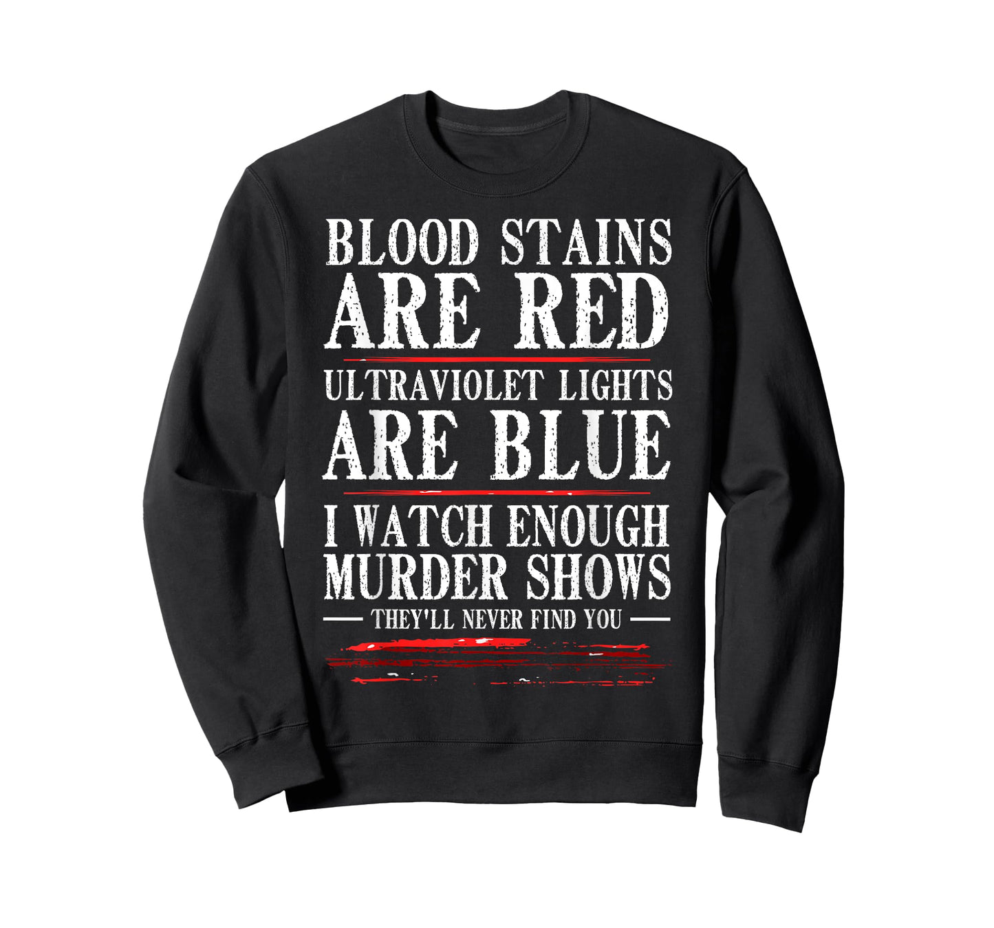 Funny Blood Stain Are Red Ultraviolet Lights Are Blue Gift T-Shirt