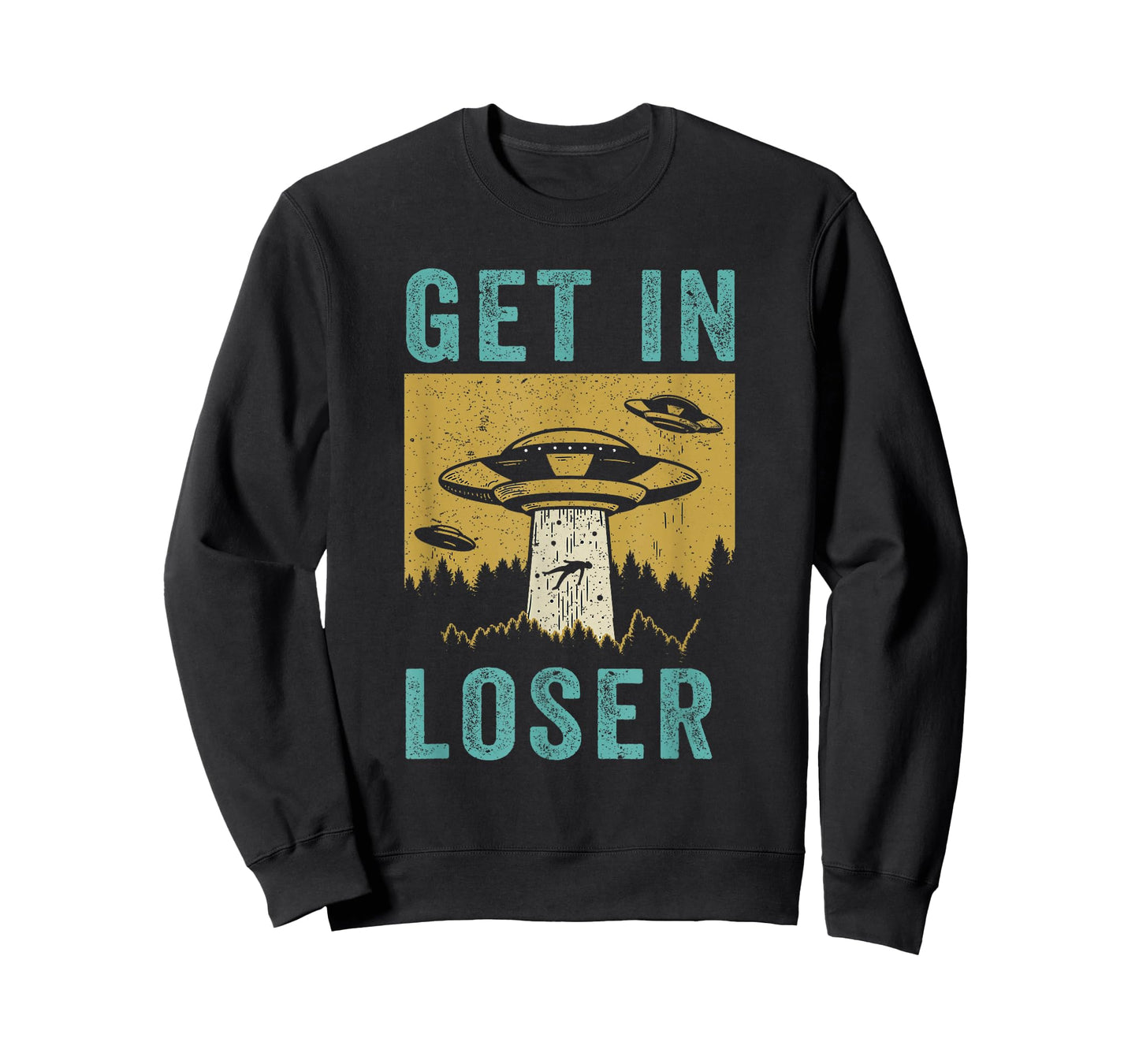 Funny UFO Alien Abduction Get In Loser T-Shirt