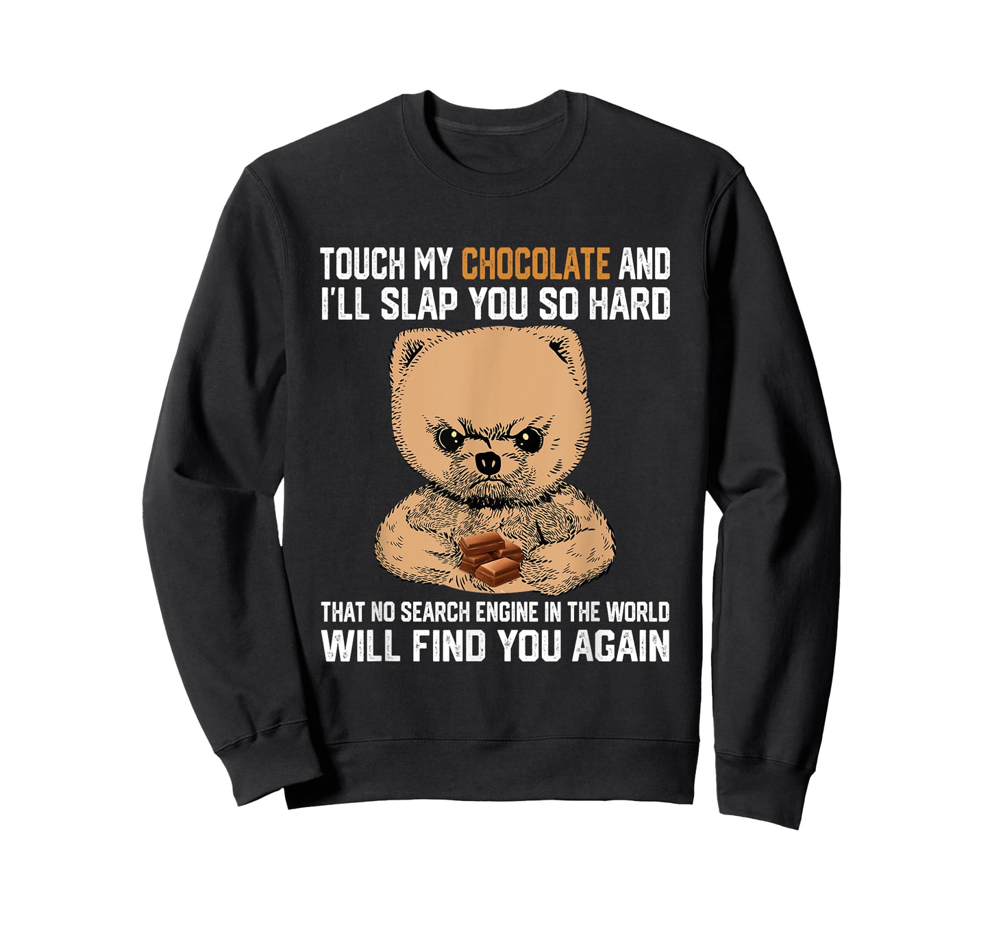Touch My Chocolate And I Will Slap You So Hard Bear T-Shirt