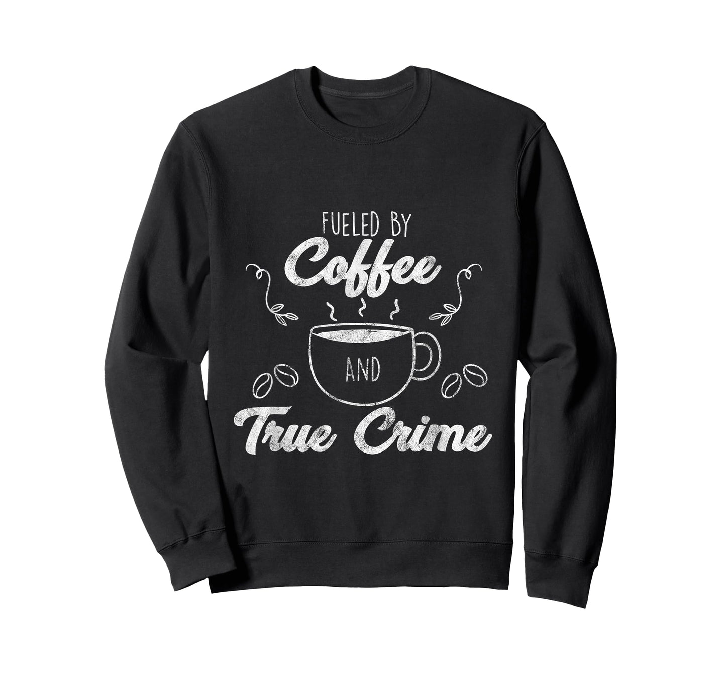 Fueled By Coffee Lover And True Crime Podcast Graphic Gift T-Shirt