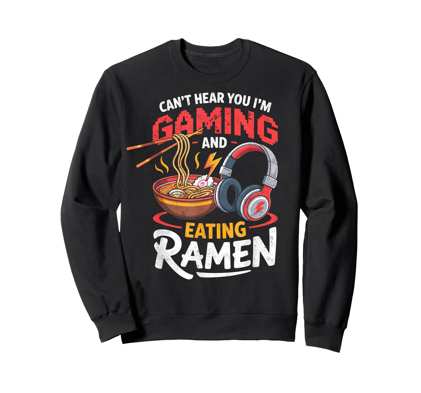 Can't Hear You I'm Gaming & Eating Ramen Gamer Video Games T-Shirt