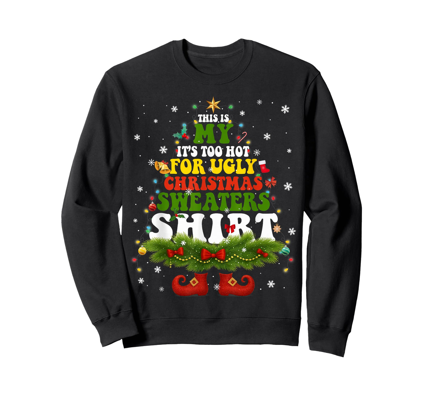 It Too Hot for Ugly Christmas Sweater Shirts Xmas Men Women T-Shirt