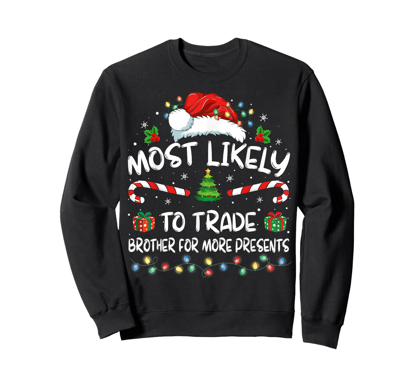 Most Likely To Trade Brother For More Presents Family Xmas T-Shirt