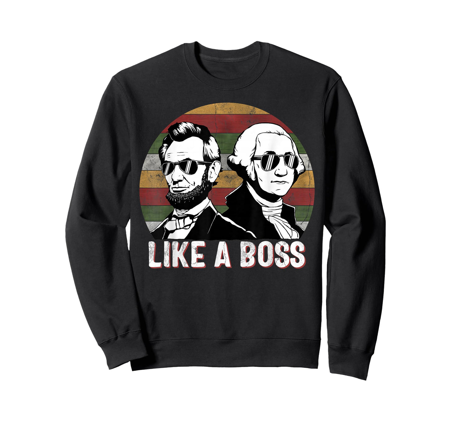 Like A Boss Presidents Day Washington Lincoln Abe George T-Shirt