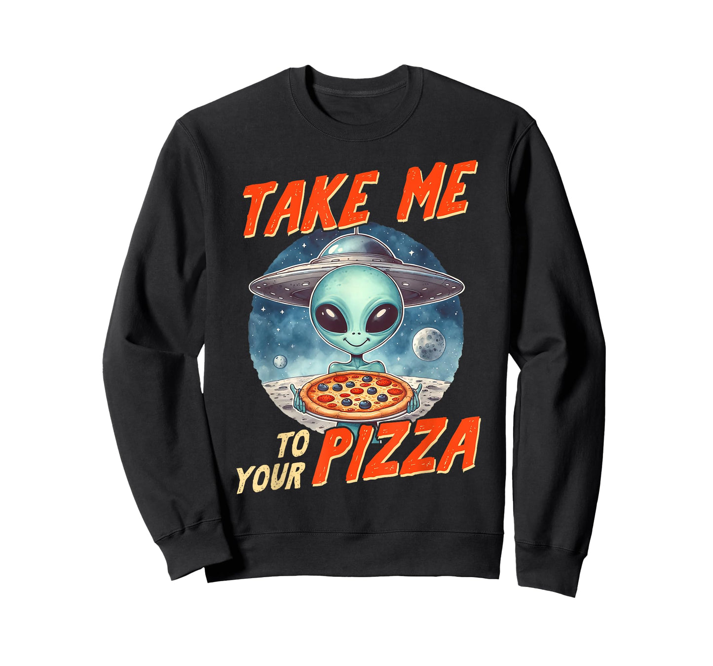 Alien UFO Space Lover Pizza Lover Takes Me To Your Pizza T-Shirt