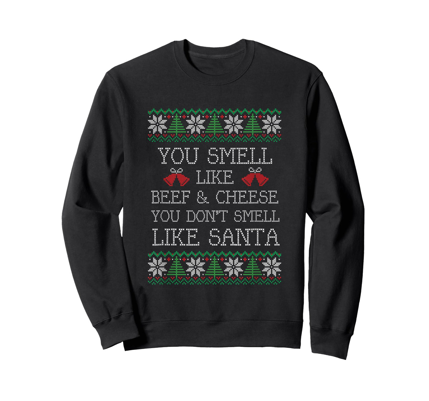 You smell like beef & cheese, you don't smell like Santa T-Shirt