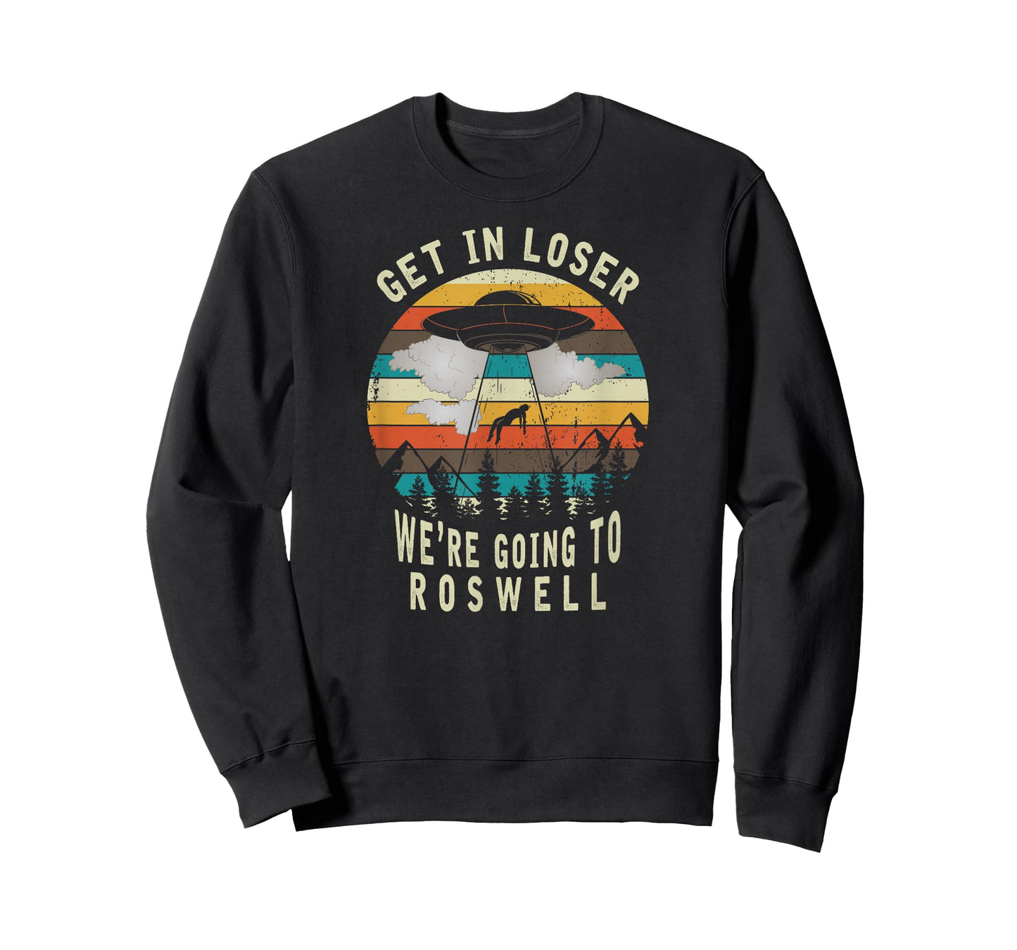 Get in Loser - Roswell New Mexico - UFO Alien Abduction T-Shirt