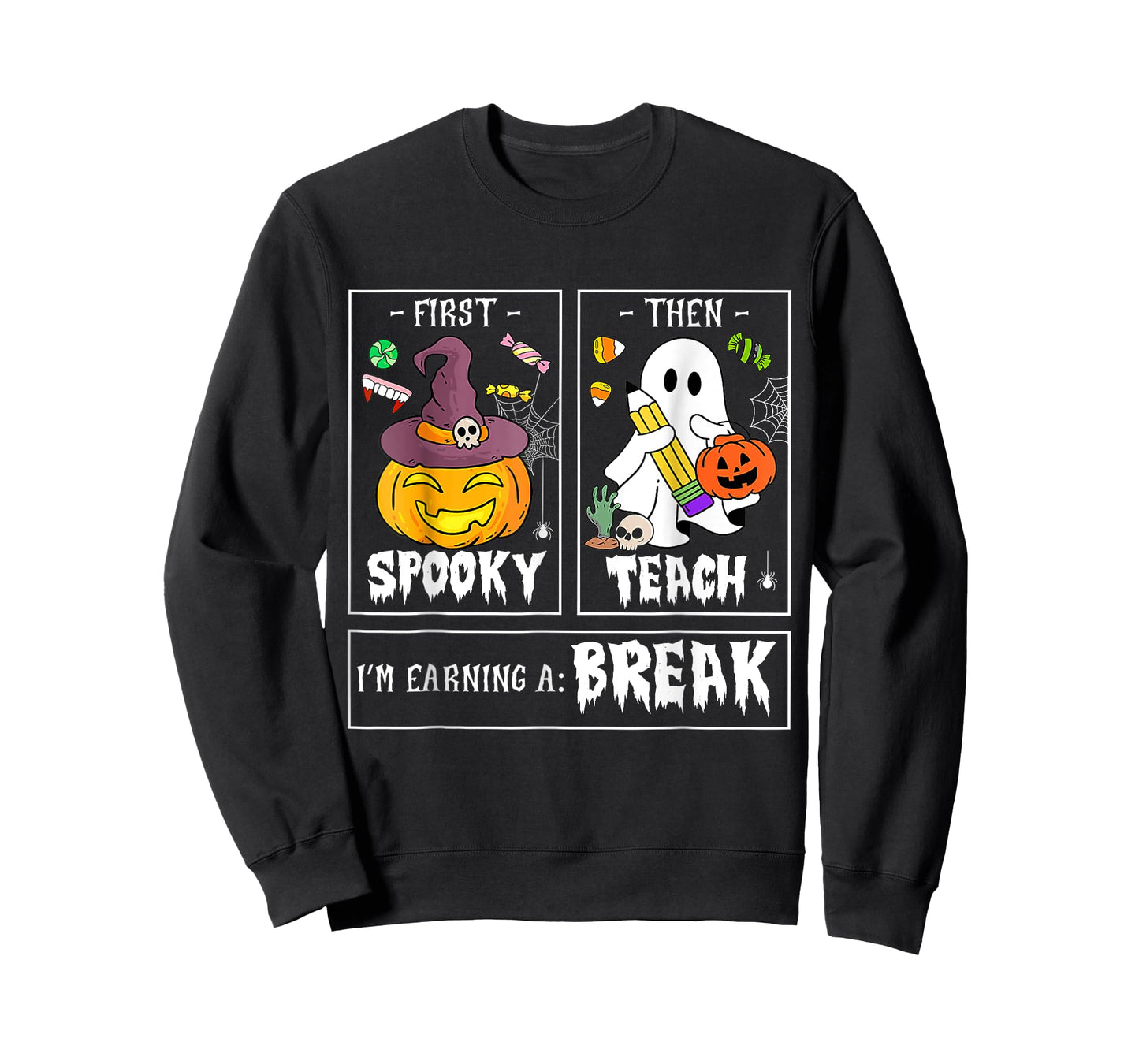 First Spooky Then Teach Im Earning A Break Teacher Halloween T-Shirt