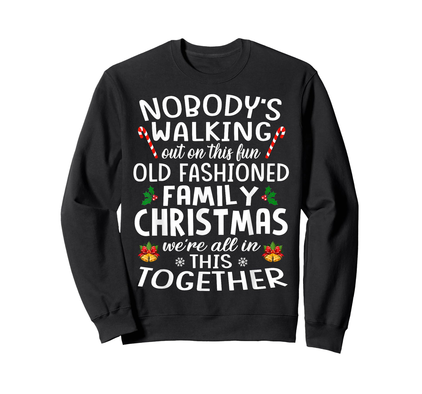 Christmas Shirt, Nobody's Walking Out On This Fun Old Family T-Shirt