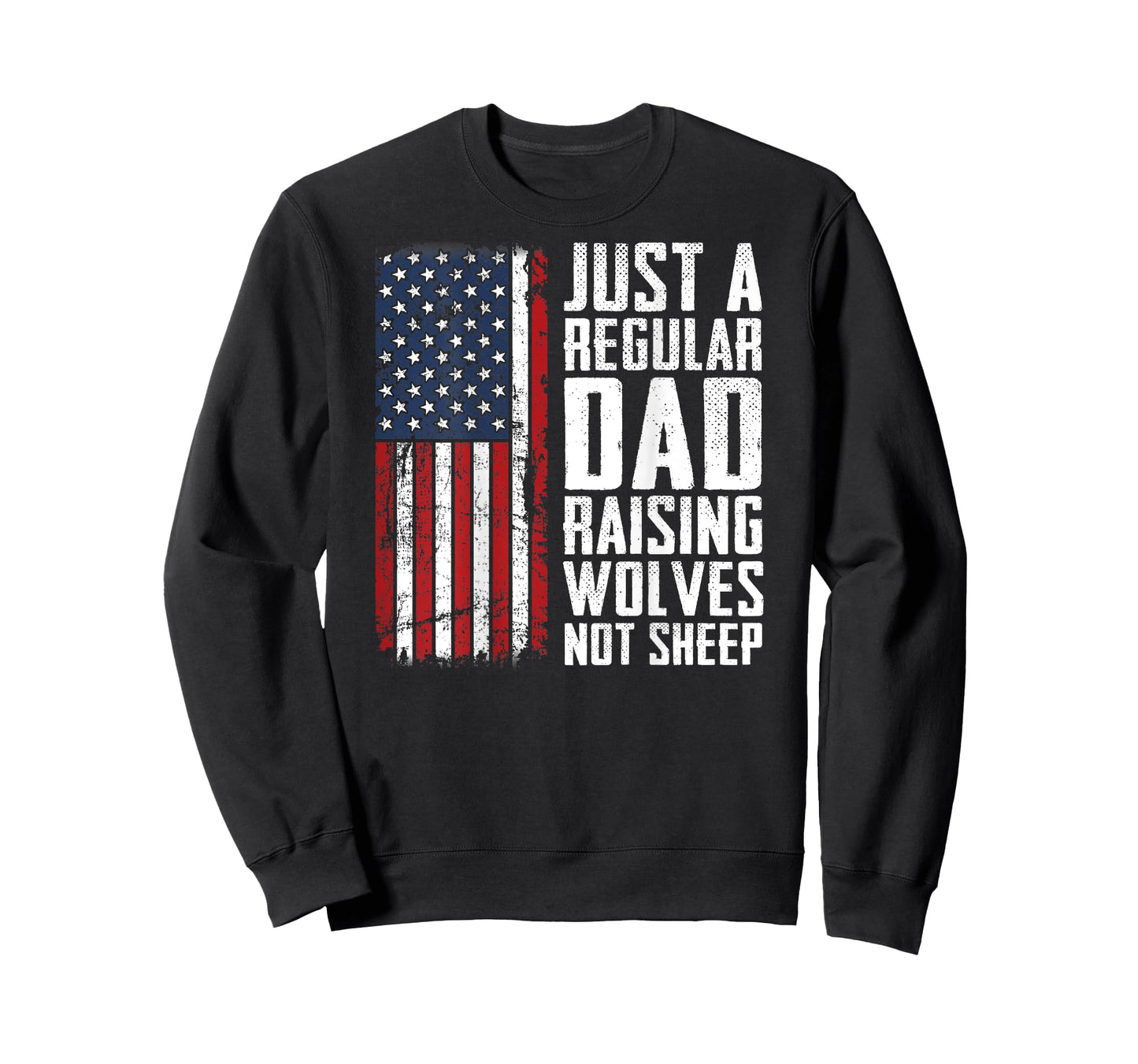 Regular Dad Raising Wolves Not Sheep - Fathers Day - ON BACK T-Shirt