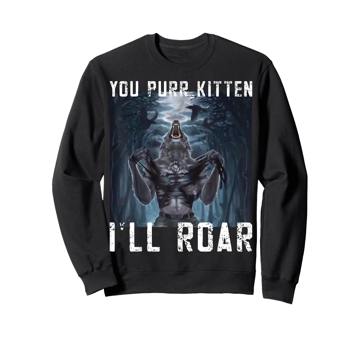 You Purr Kitten I'll Roar Meme Cringe Wolf Meme Gen-Z memes T-Shirt