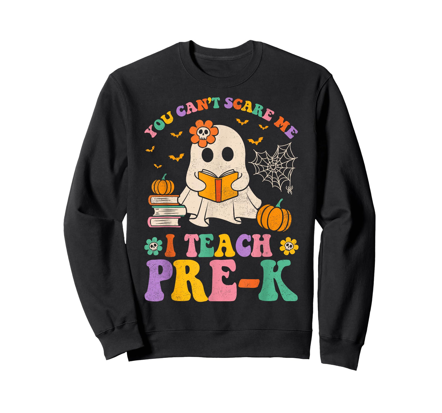 You Can't Scare Me I Teach Pre-k Teacher Halloween Ghost Men Women Kids T-Shirt